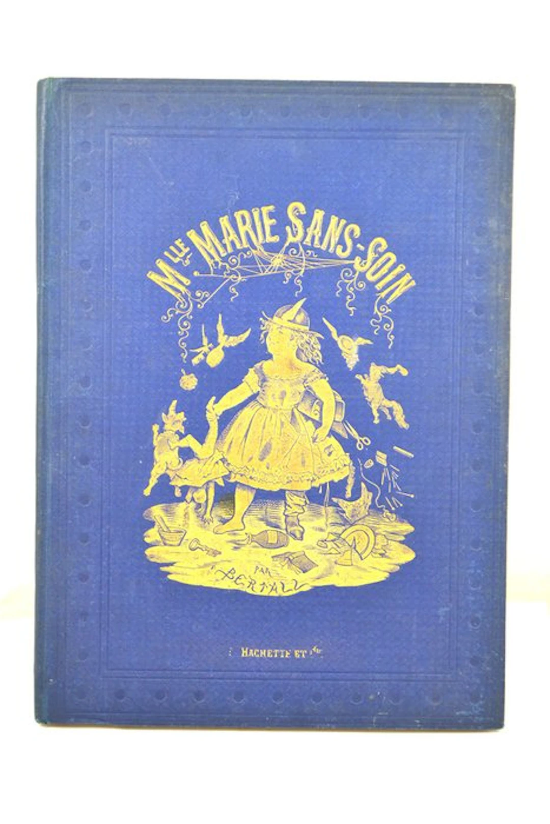 Bertall - Mlle Marie-sans-soin. Beau cartonnage XIXe - 1867