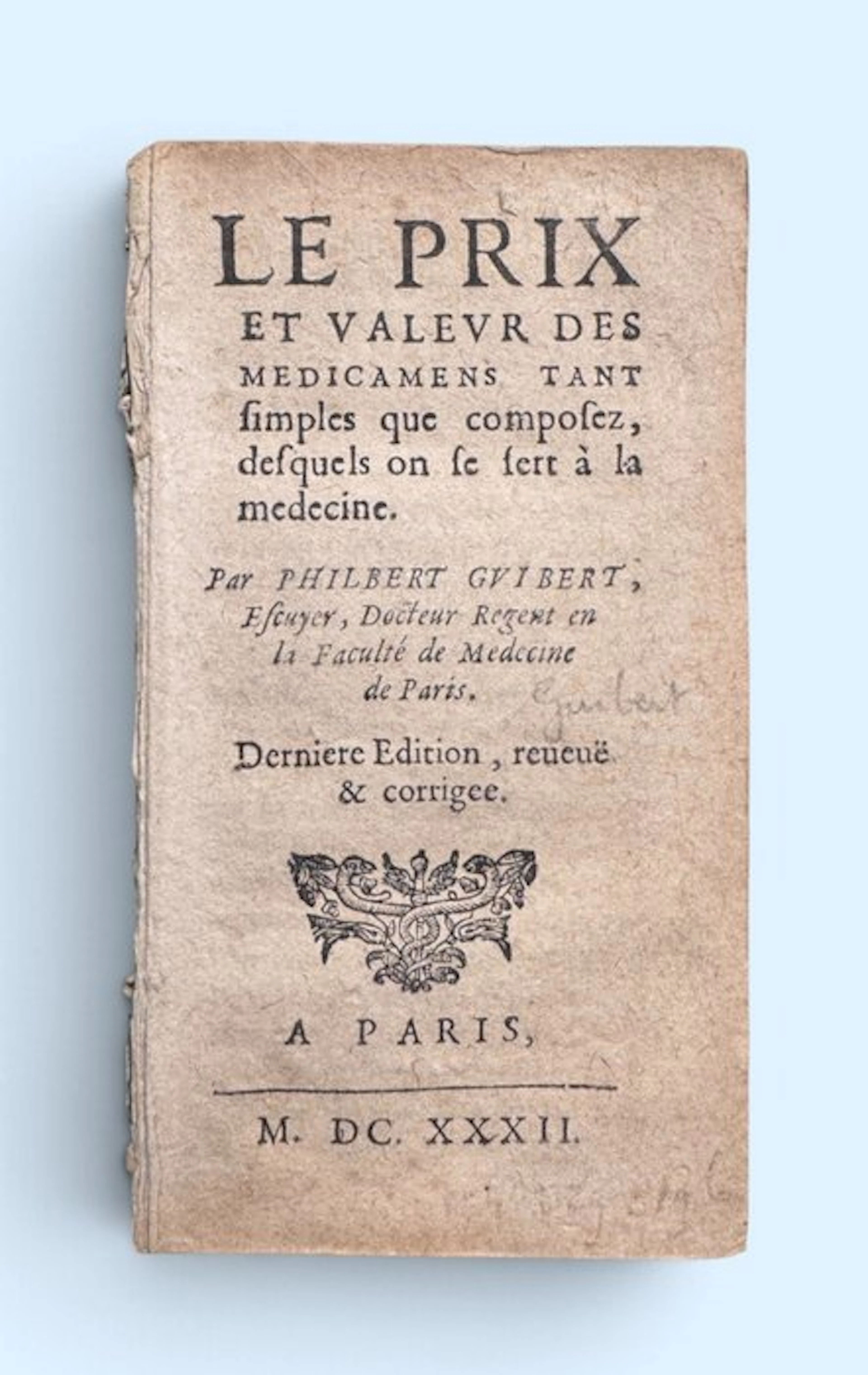 Philbert Guibert [Guybert] - Le Prix et Valeur des Medicaments - 1632
