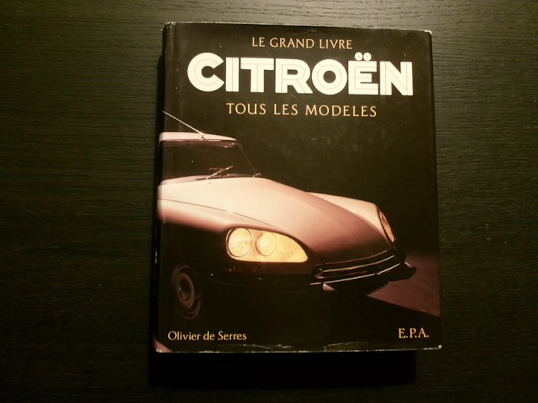 Olivier de Serres - Le Grand Livre Citroën -Tous Les Modeles- - 1988