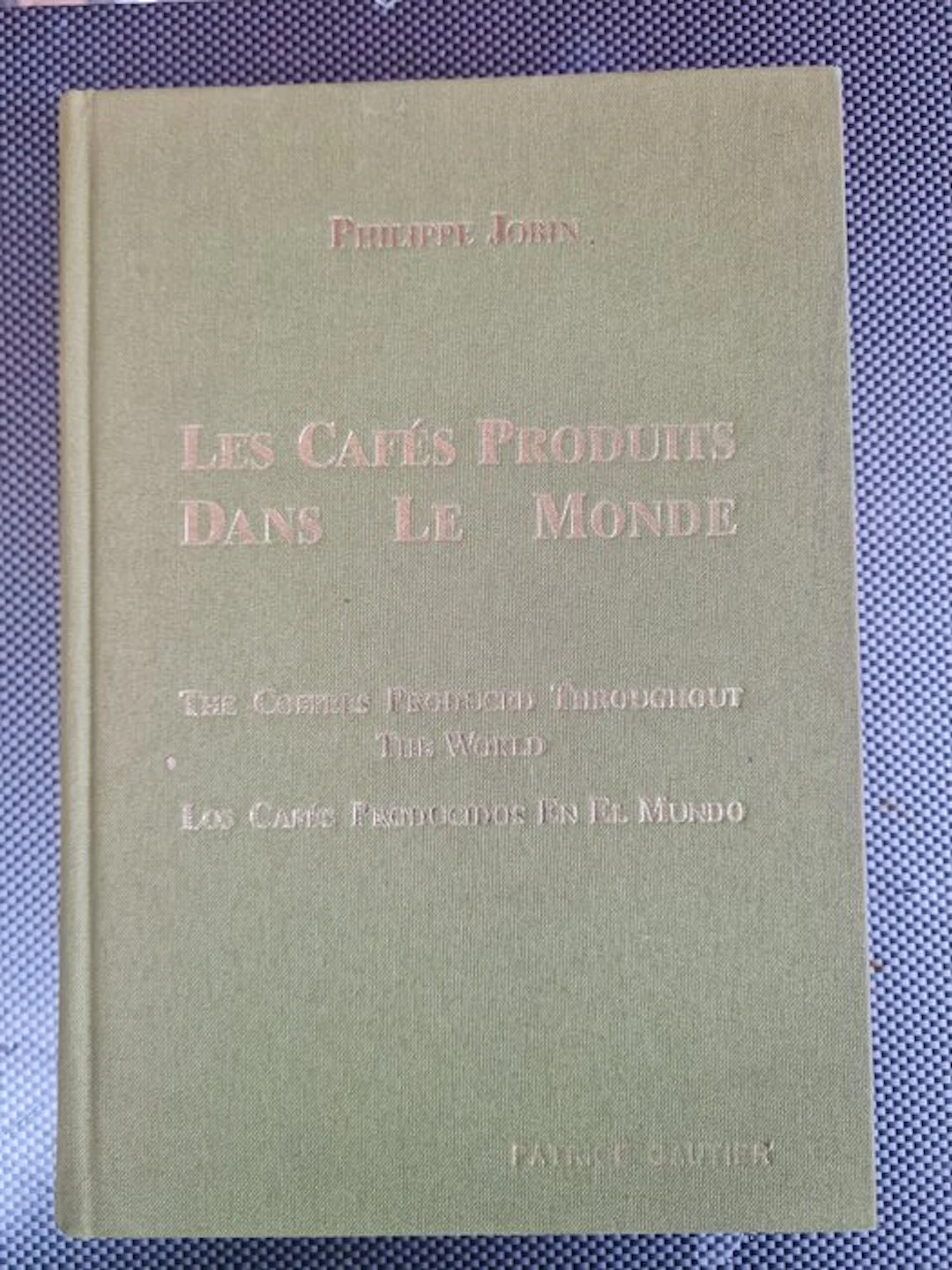 Philippe Jobin - Les Cafés Produits dans le Monde - 1992