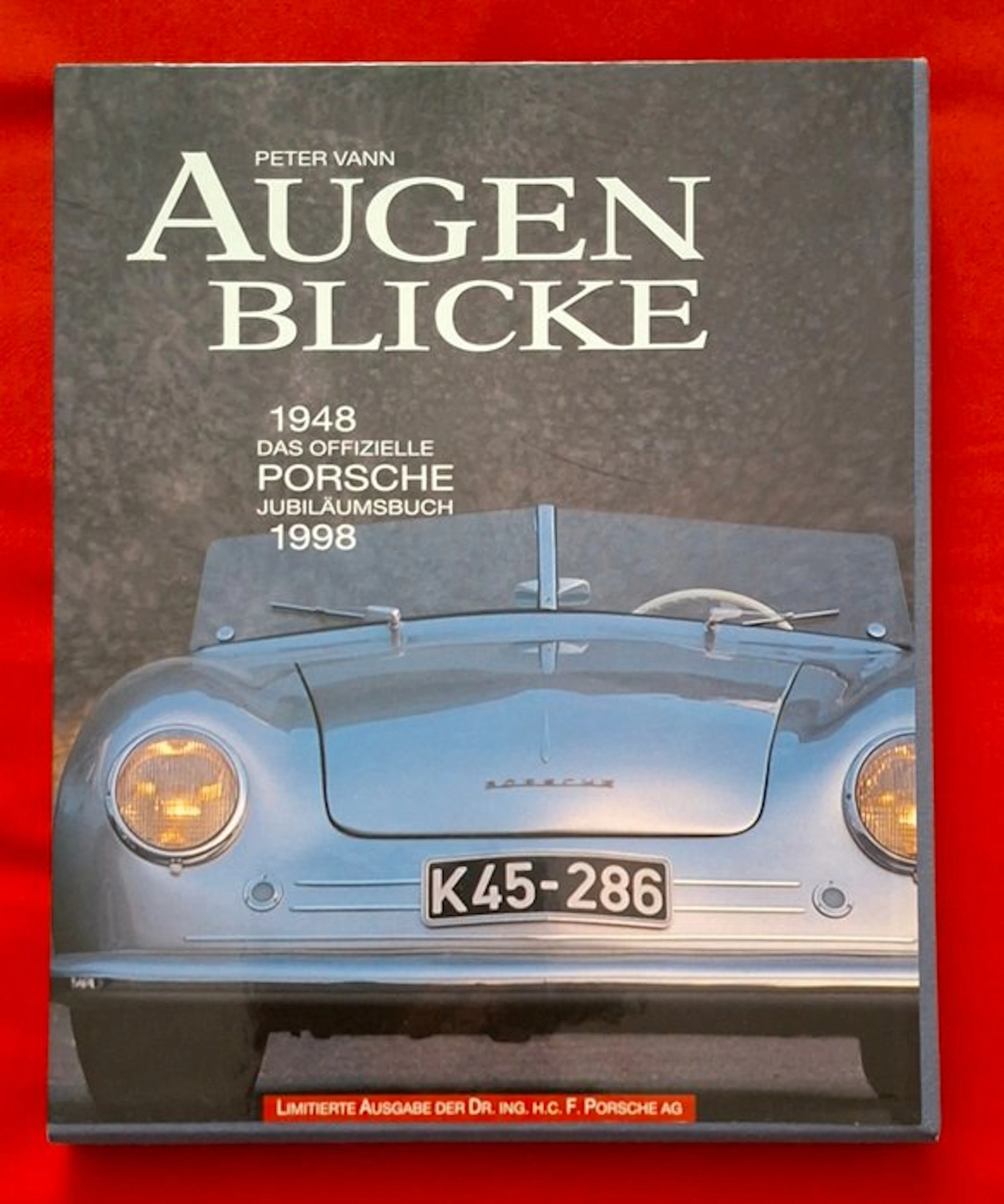 Peter Vann - Augenblicke, Das Offiziele Jubiläumsbuch Porsche 1948-1998 - 1998