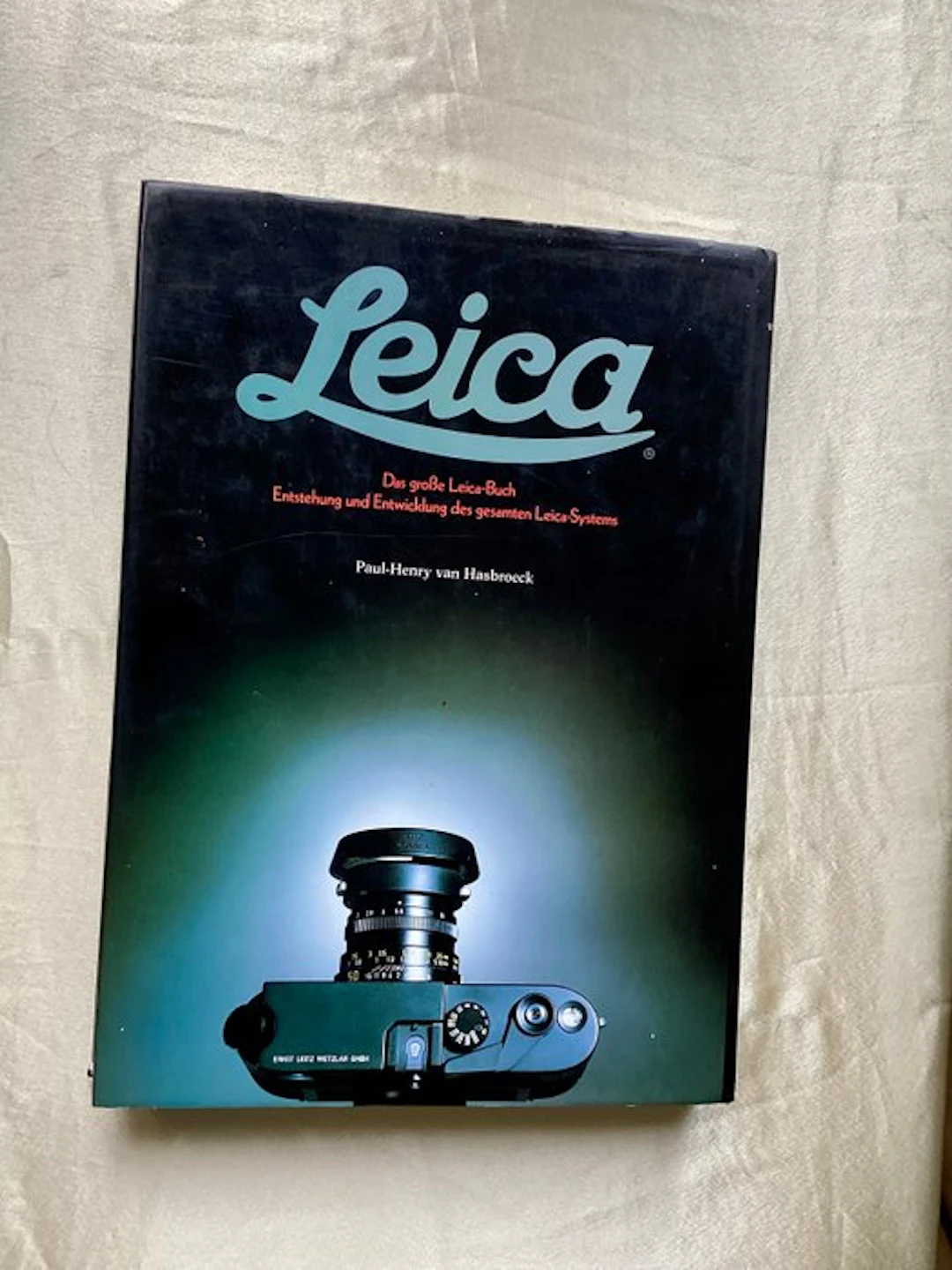 Paul-Henry van Hasbroeck - Leica: Das große Leica-Buch