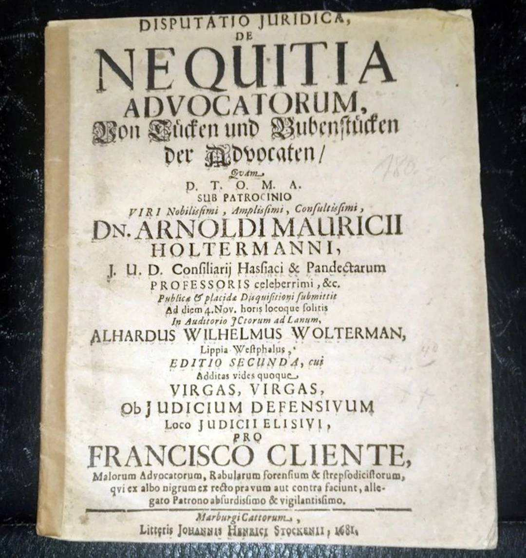 Holtermann, A. M.: - Von Tücken und Bubenstücken der Advocaten - 1680