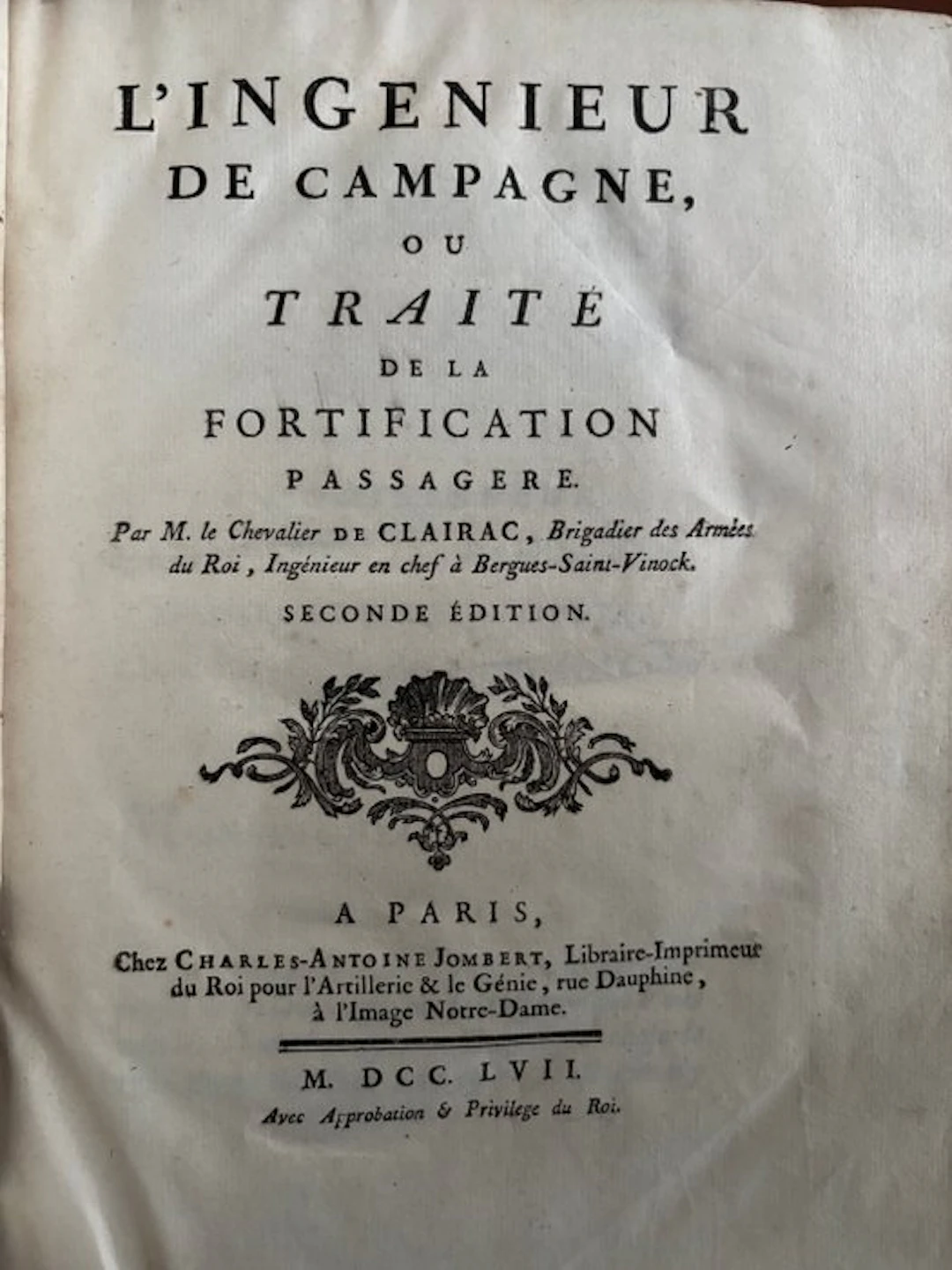 Clairac - L’Ingénieur de campagne ou traité de fortification passagère - 1757