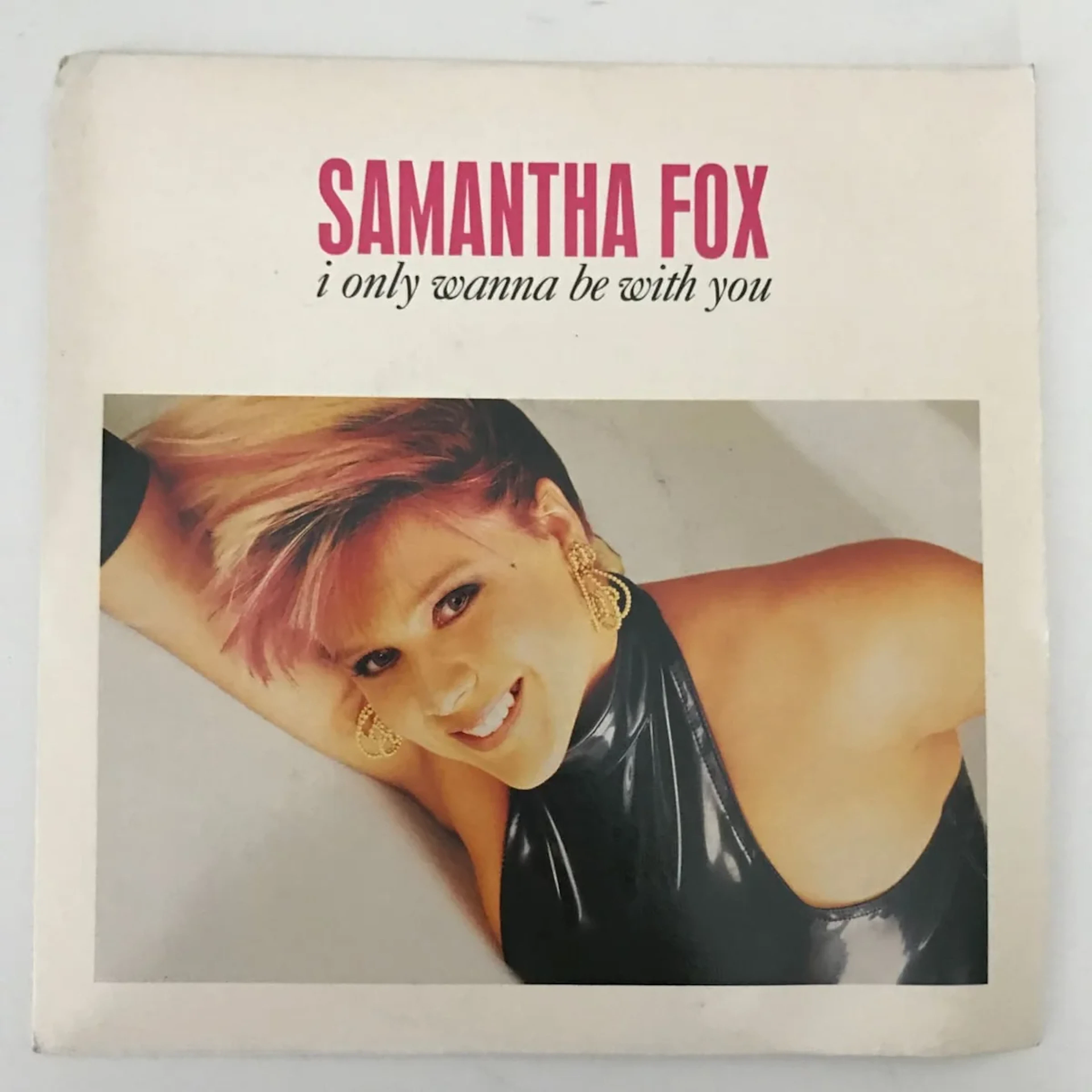 Samantha Fox "I Only Wanna Be With You" 45 Vinyl 7" UK Import 1988 FOXY11 EXC