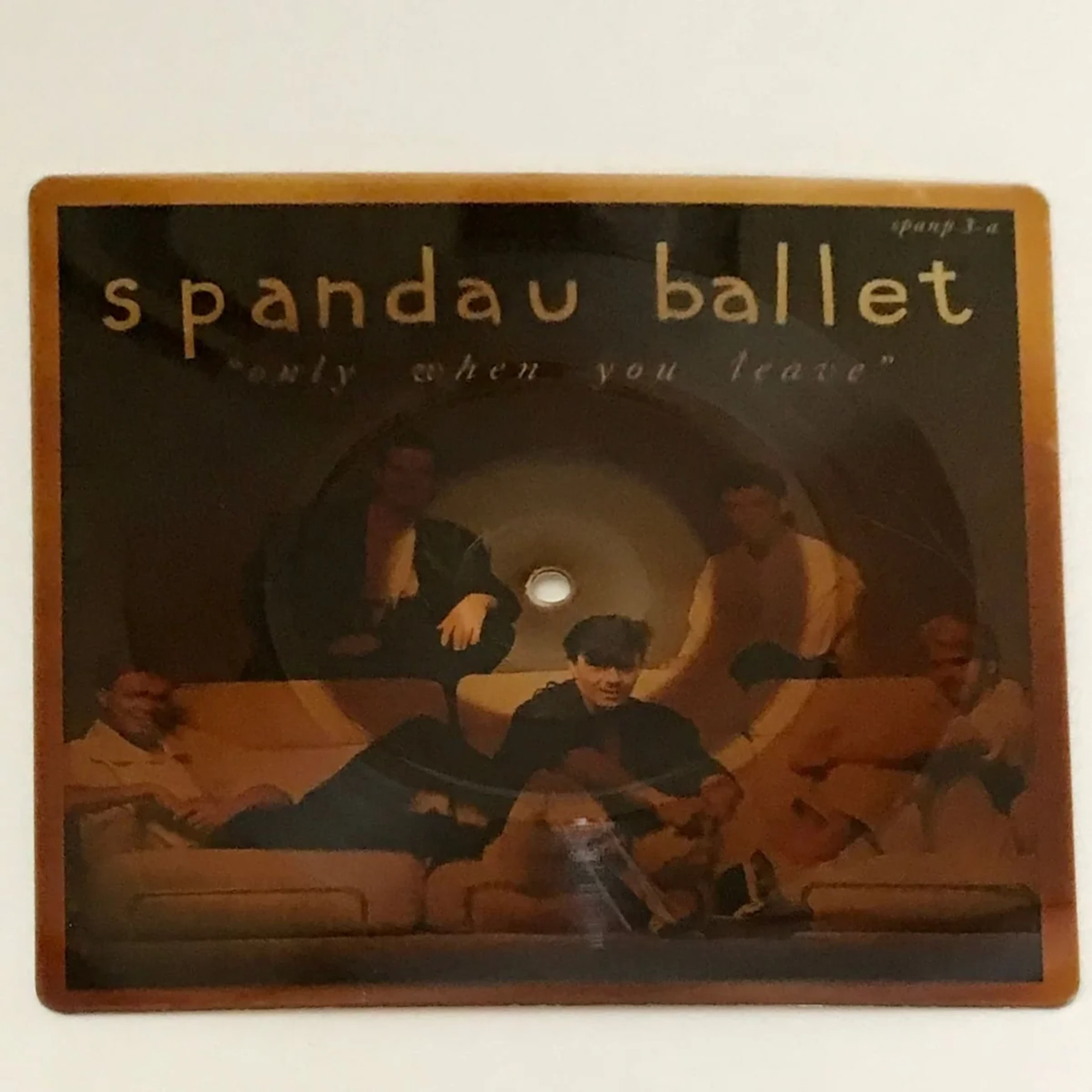 Spandau Ballet "Only When You Leave" 1984 UK Import Picture Disc spanp 3