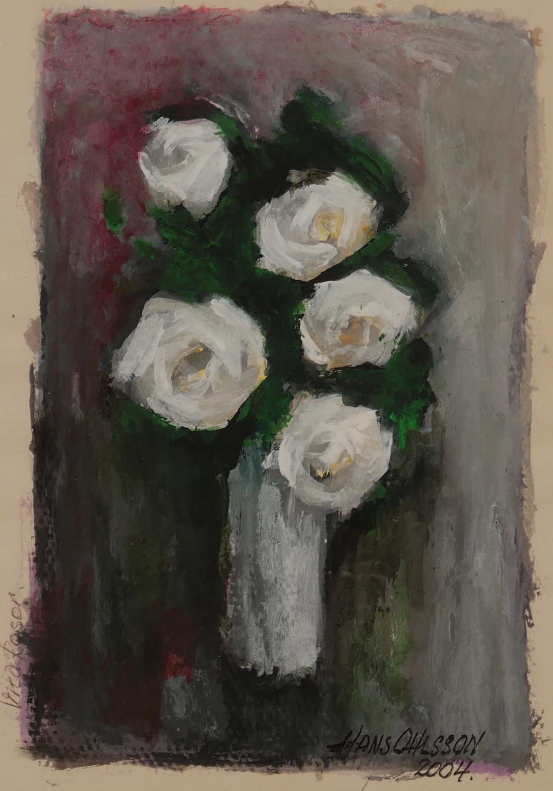 OIDENTIFIERAD KONSTNÄR. "Vita Rosor", signerad Hans Ohlsson 2004.