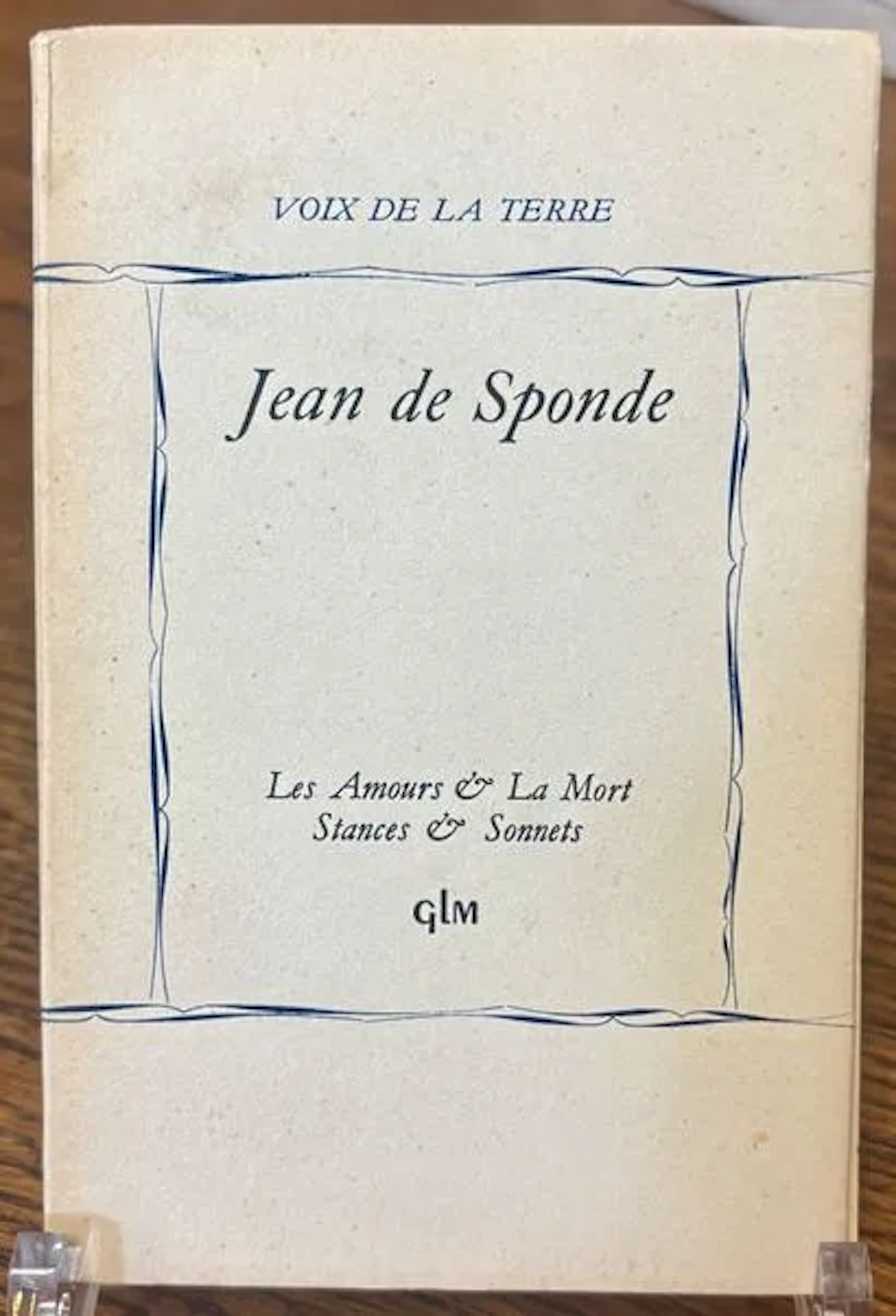 SPONDE (Jean de). — *Les Amours & La Mort*. Stanzas &amp - Lot 268