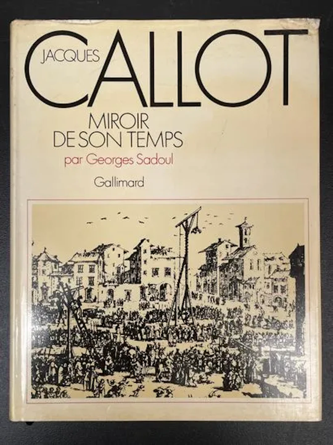 SADOUL (Georges). Jacques Callot. Miroir de son temps. - Lot 264