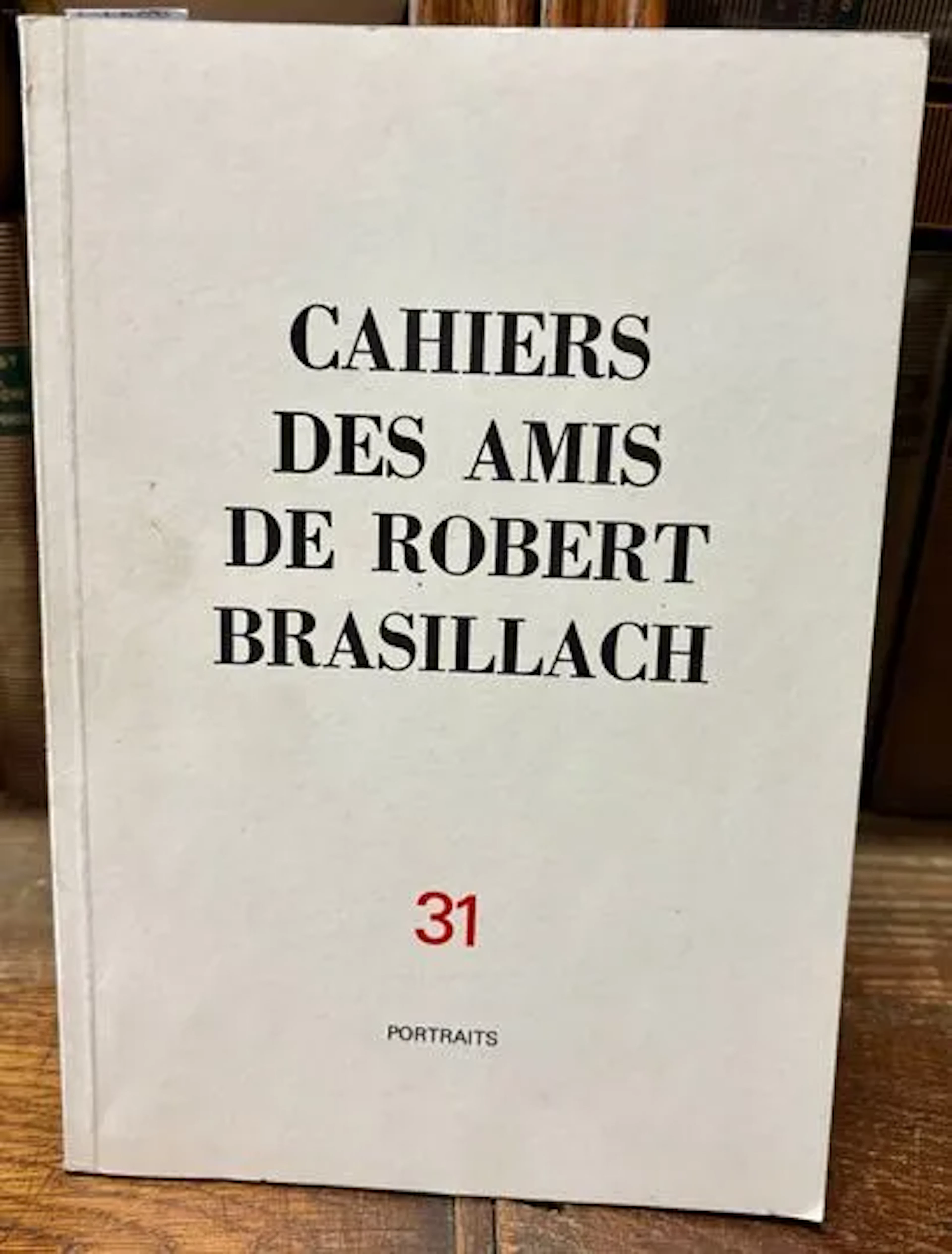 CAHIERS DES AMIS DE ROBERT BRASILLACH. No. 31, Portraits. - Lot 95