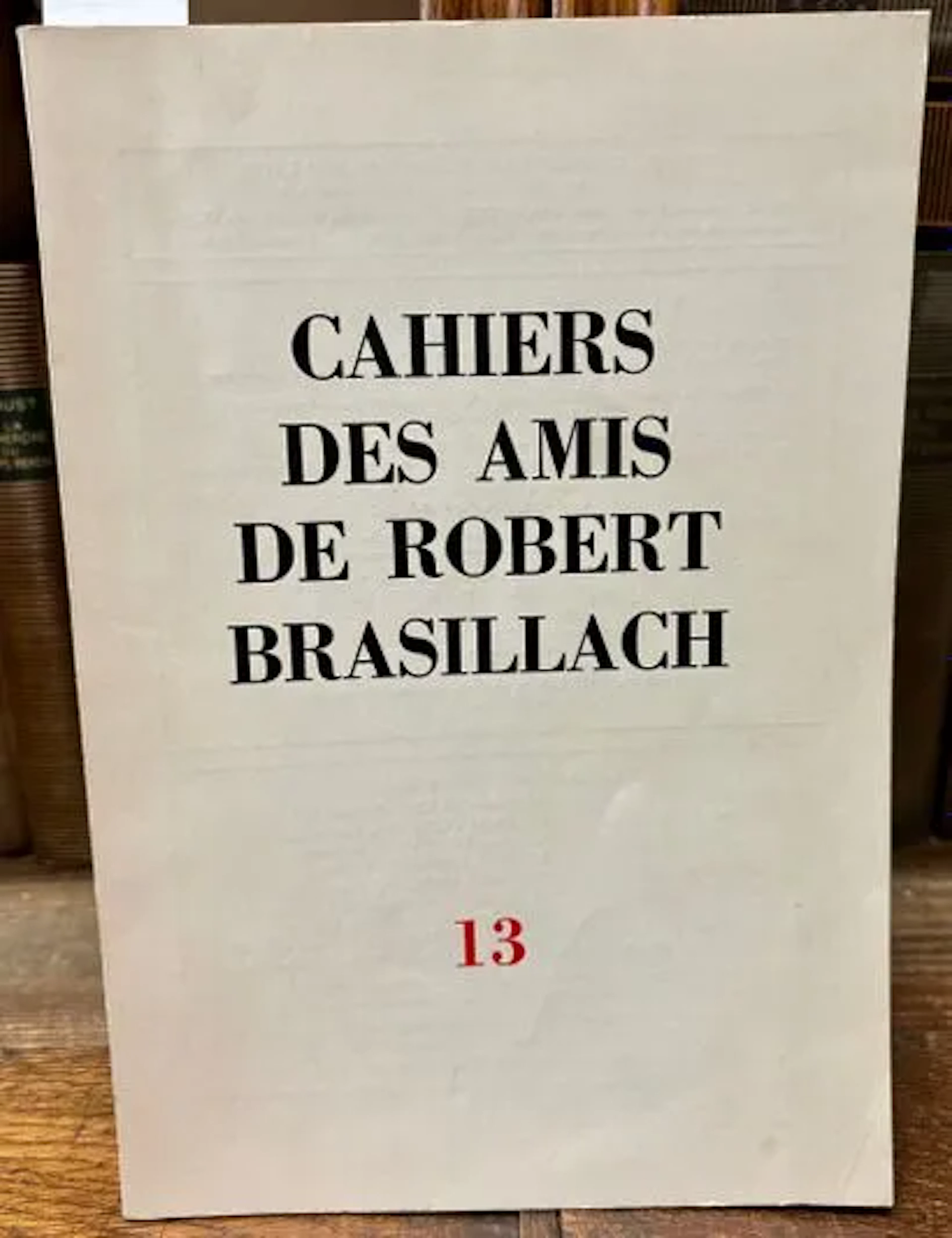 CAHIERS DES AMIS DE ROBERT BRASILLACH. No. 13, June 2, 1968 - Lot 66