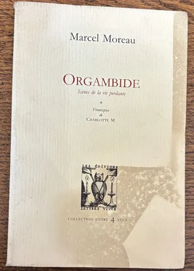 MOREAU (Marcel). — Orgambide. Scènes de la vie perdante. - Lot 183