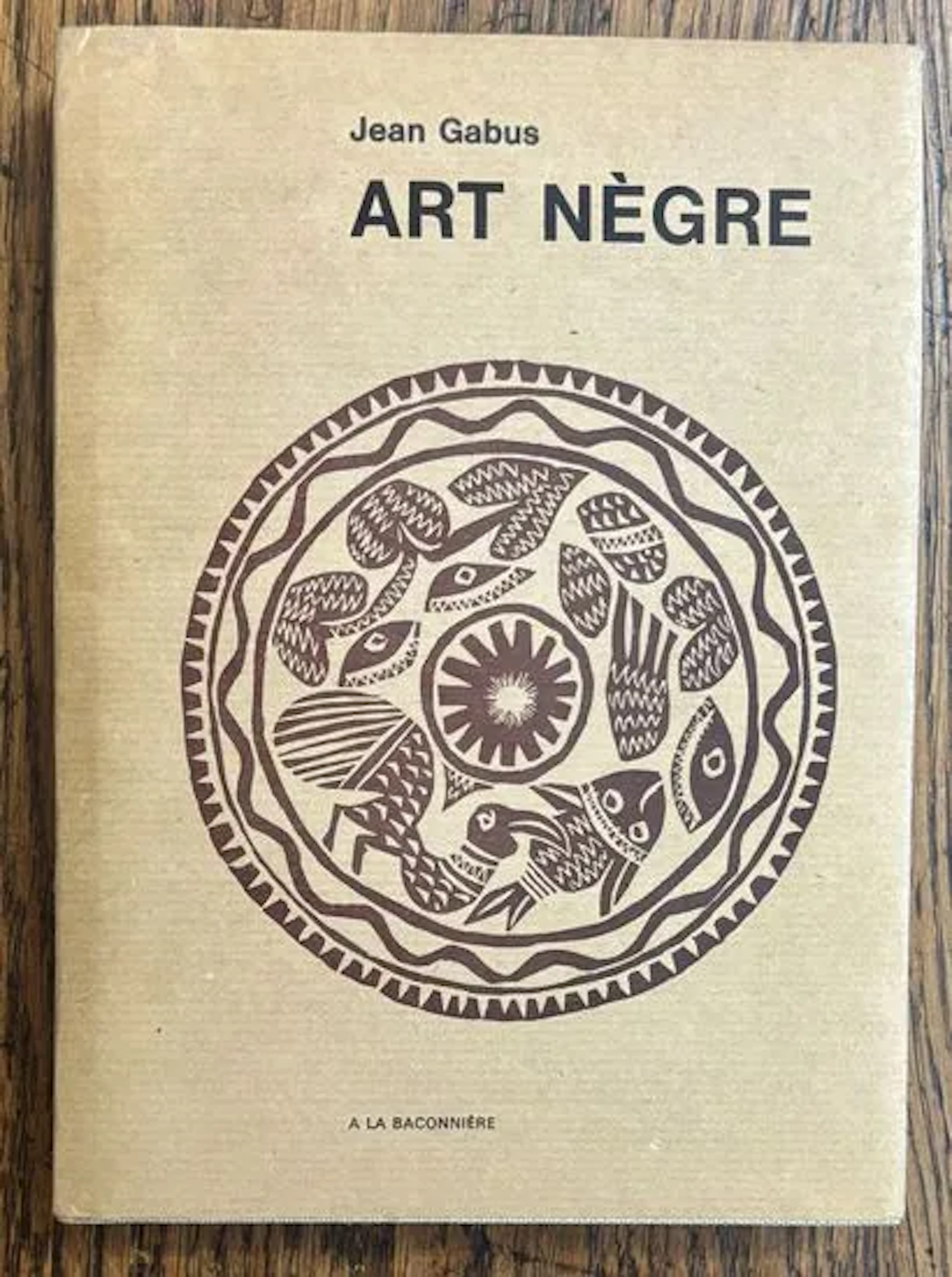 Jean Gabus — African Art: An Exploration of Its Functions an - Lot 173