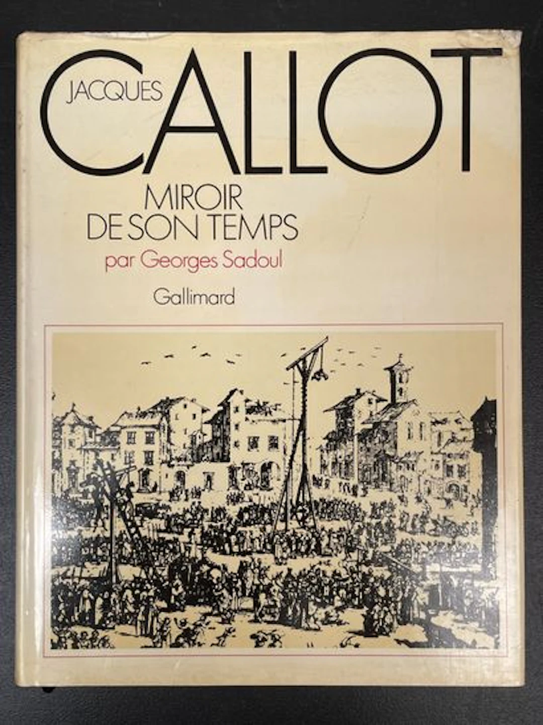 SADOUL (Georges). Jacques Callot: A Mirror of His Time. - Lot 264