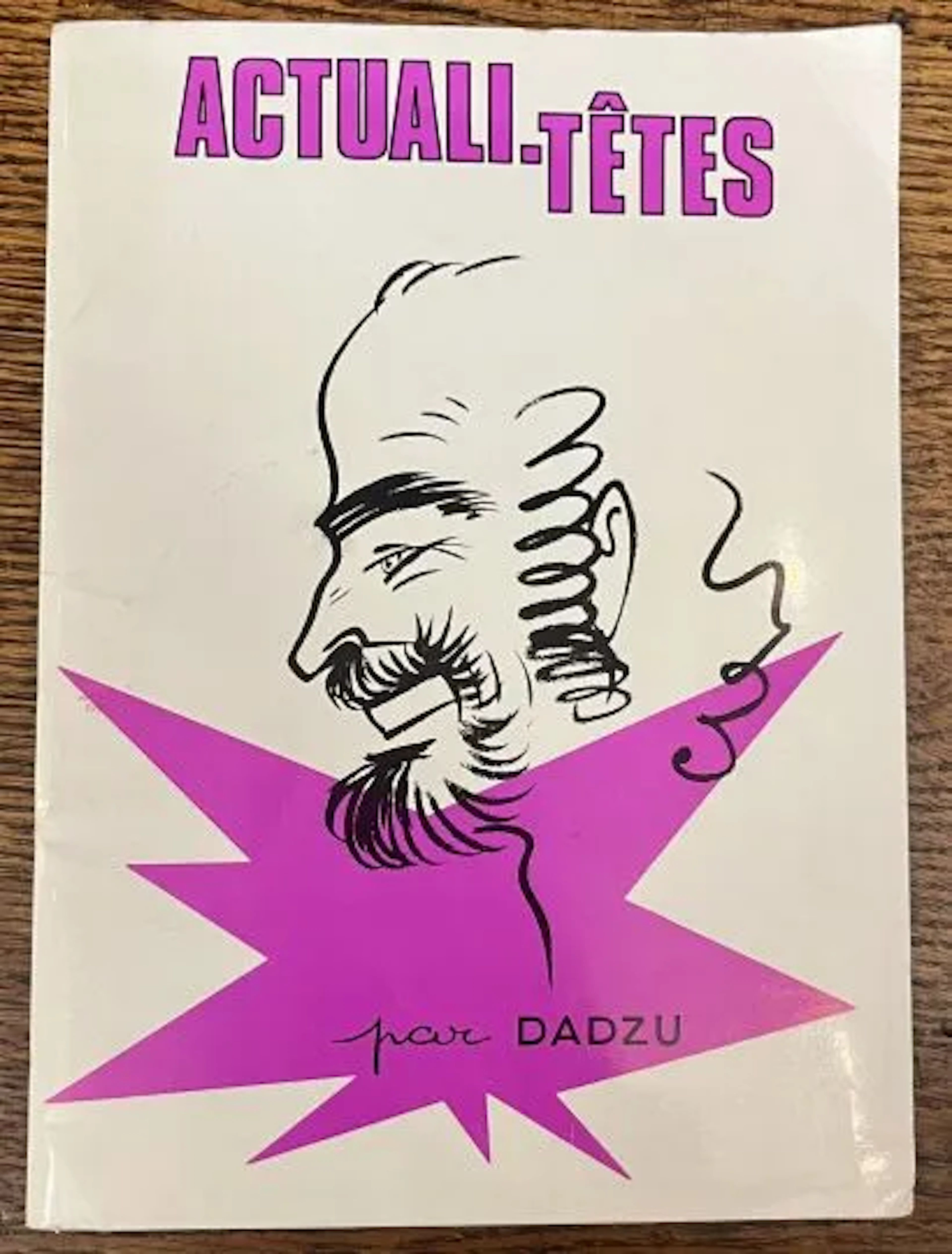 DADZU [Daniel DUPÉCHEZ]. — Actuali-têtes. - Lot 67