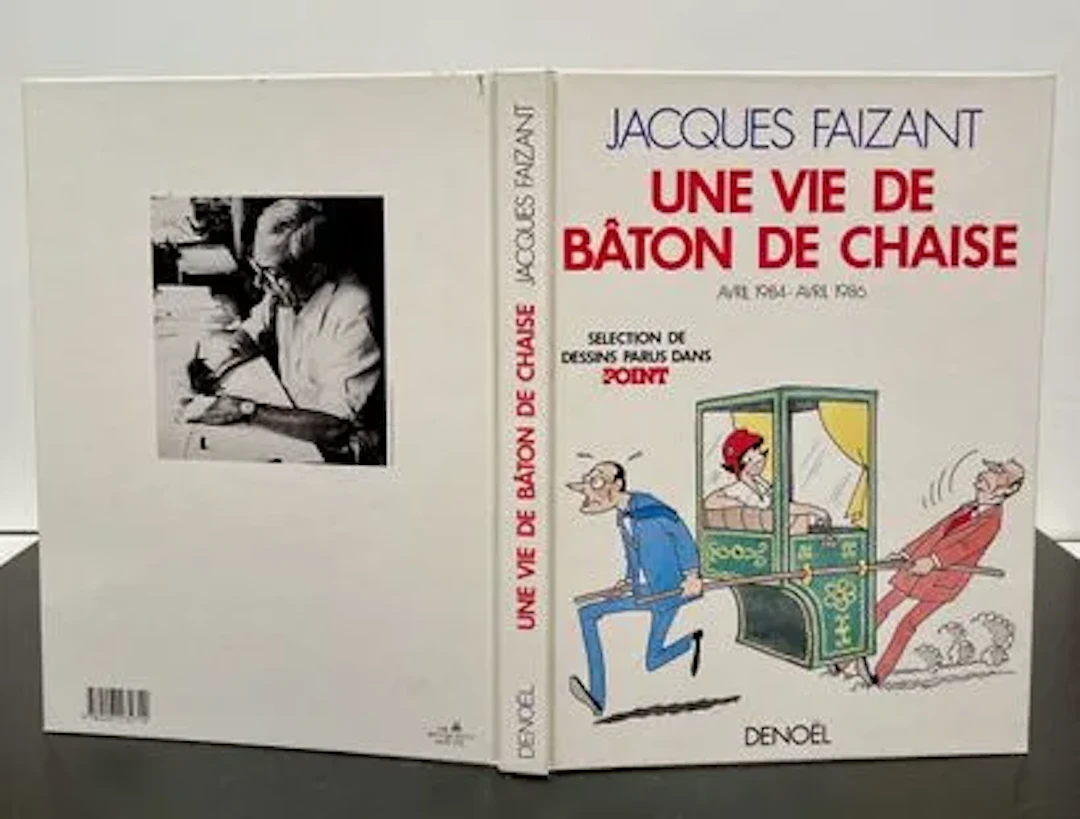 FAIZANT (Jacques). A Life Like a Chair Leg. April 1984–April - Lot 96