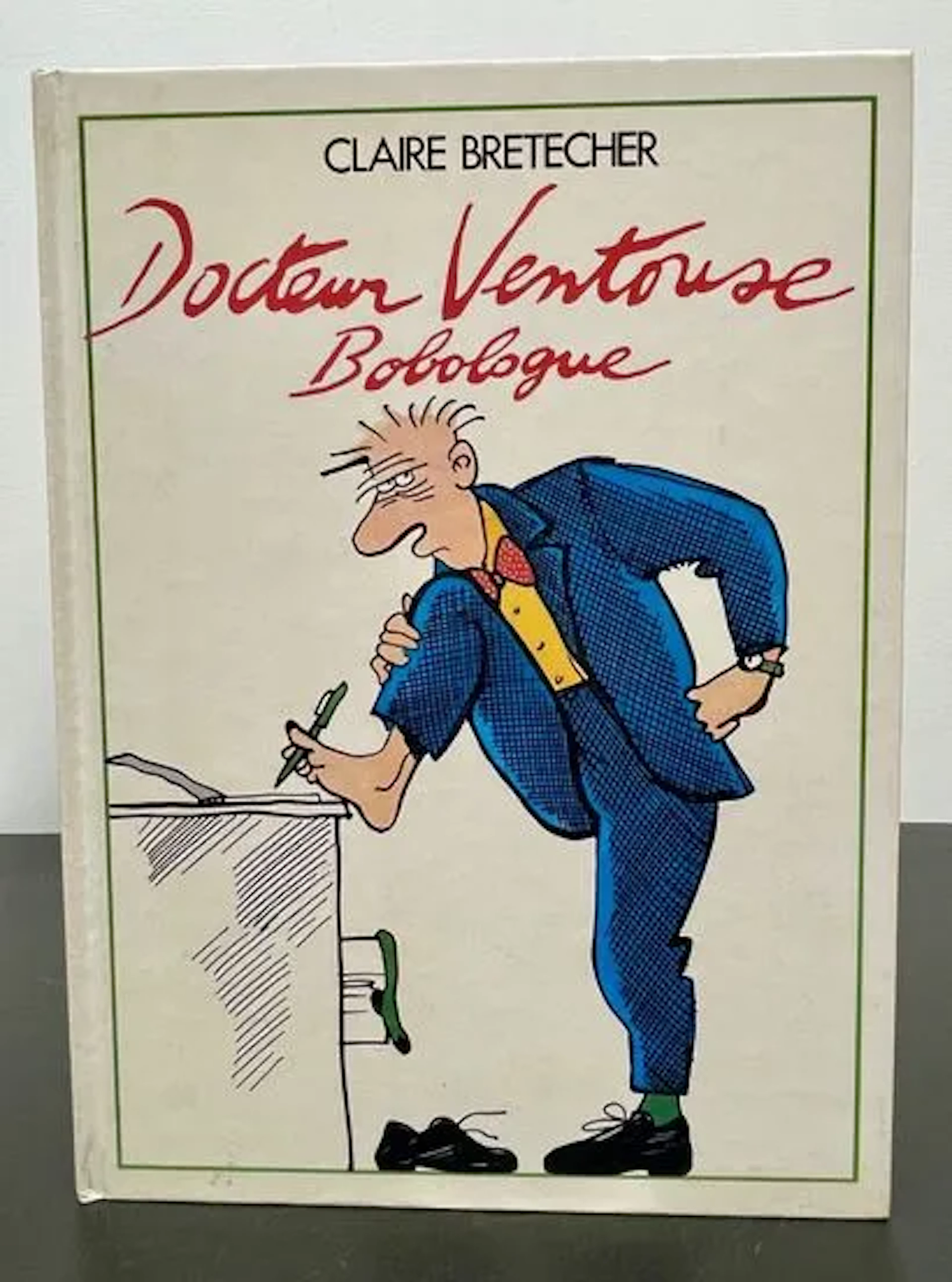 BRETÉCHER (Claire). Docteur Ventouse, bobologue. - Lot 16