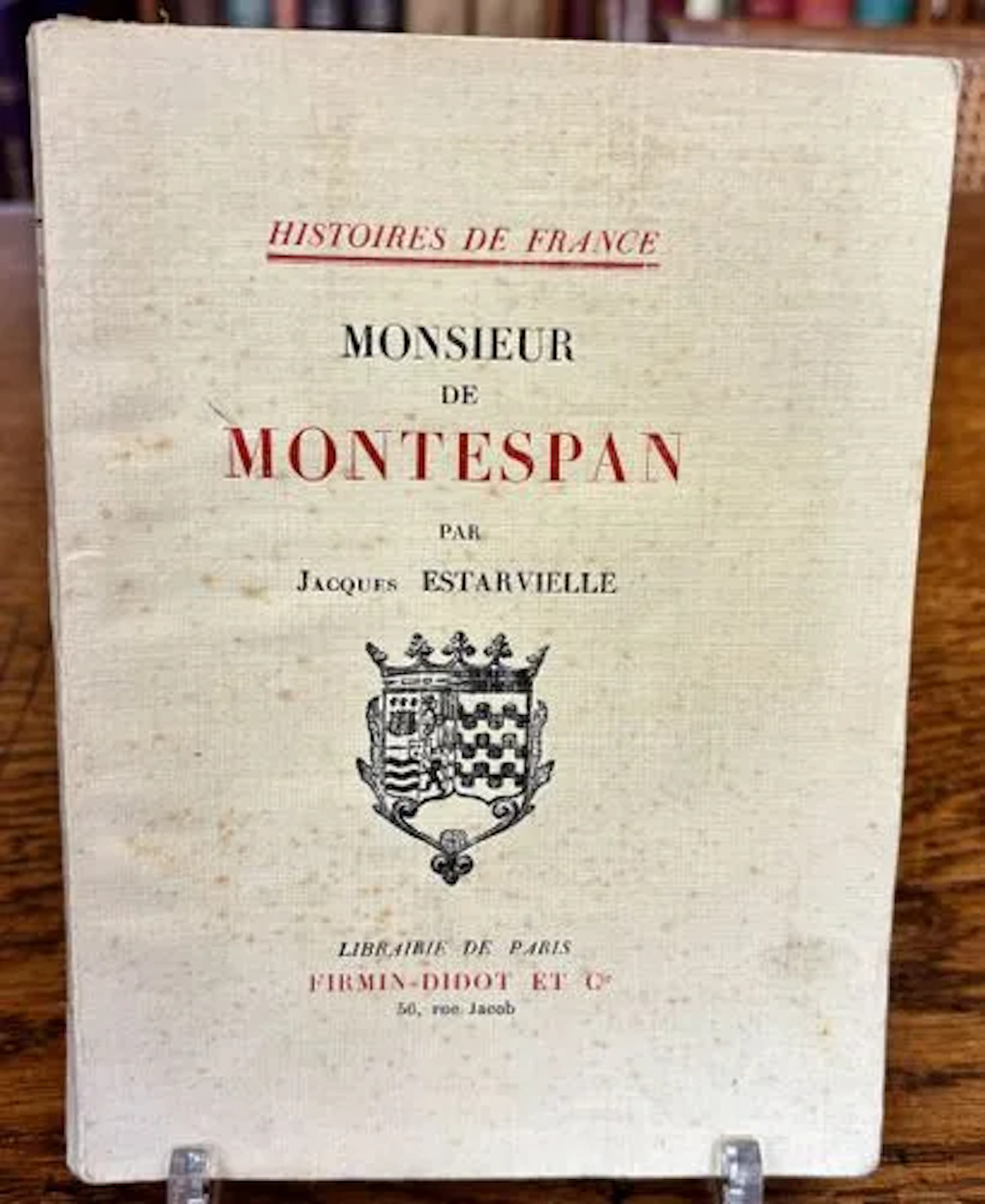 ESTARVIELLE (Jacques). Monsieur de Montespan. Paris, Librair - Lot 88