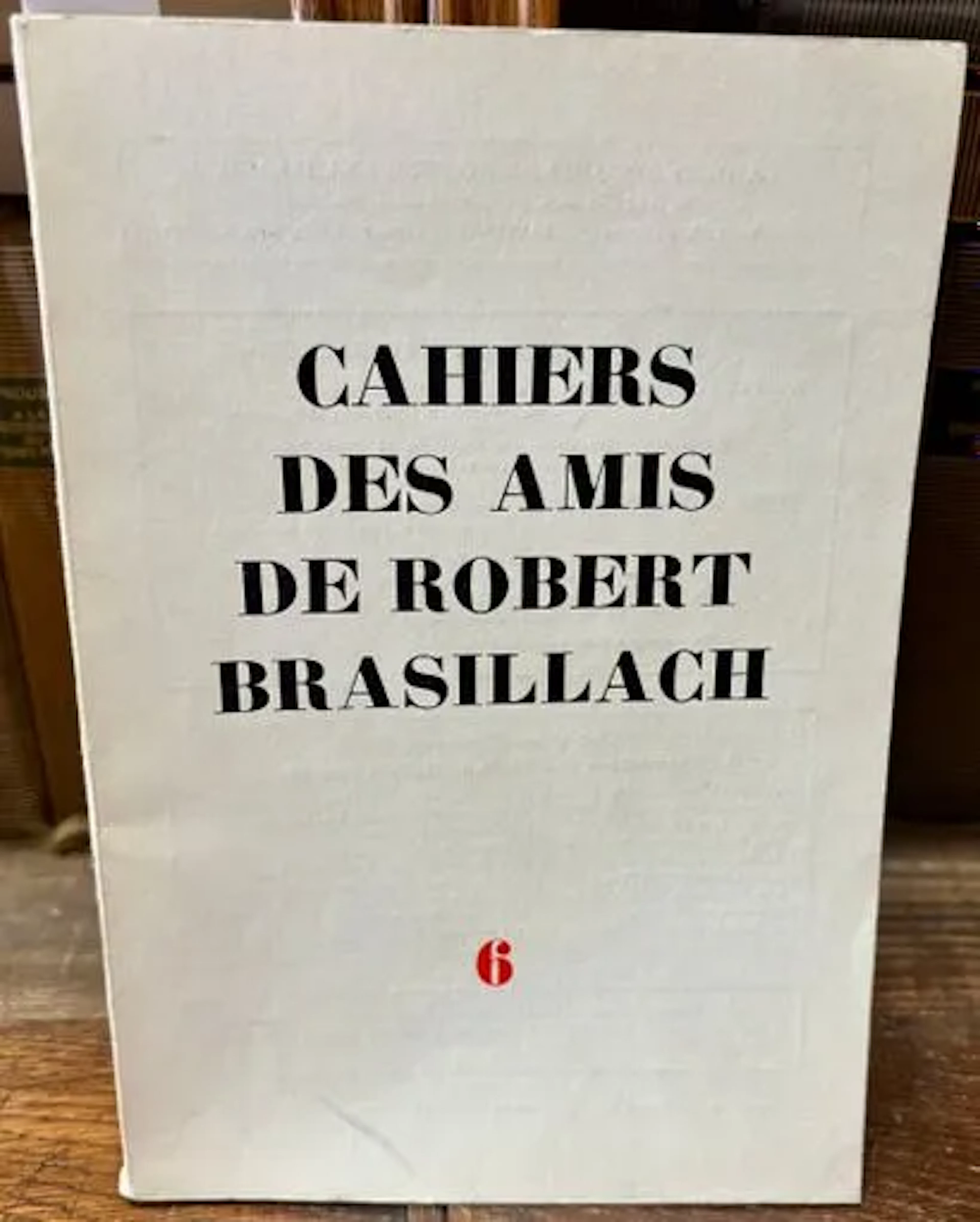 CAHIERS DES AMIS DE ROBERT BRASILLACH. No. 6, May 1, 1956 - Lot 100