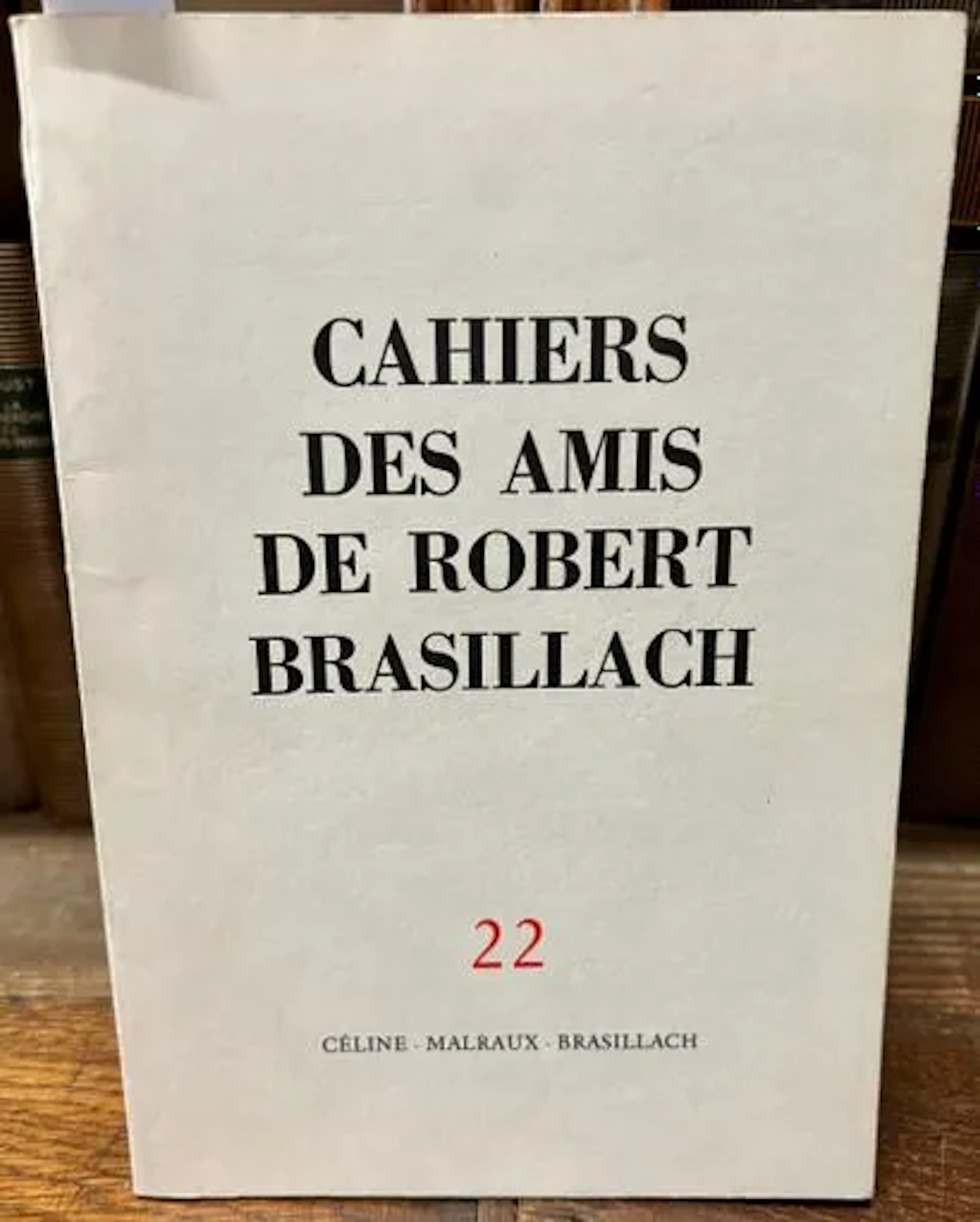 CAHIERS DES AMIS DE ROBERT BRASILLACH. No. , Céline - Malrau - Lot 79