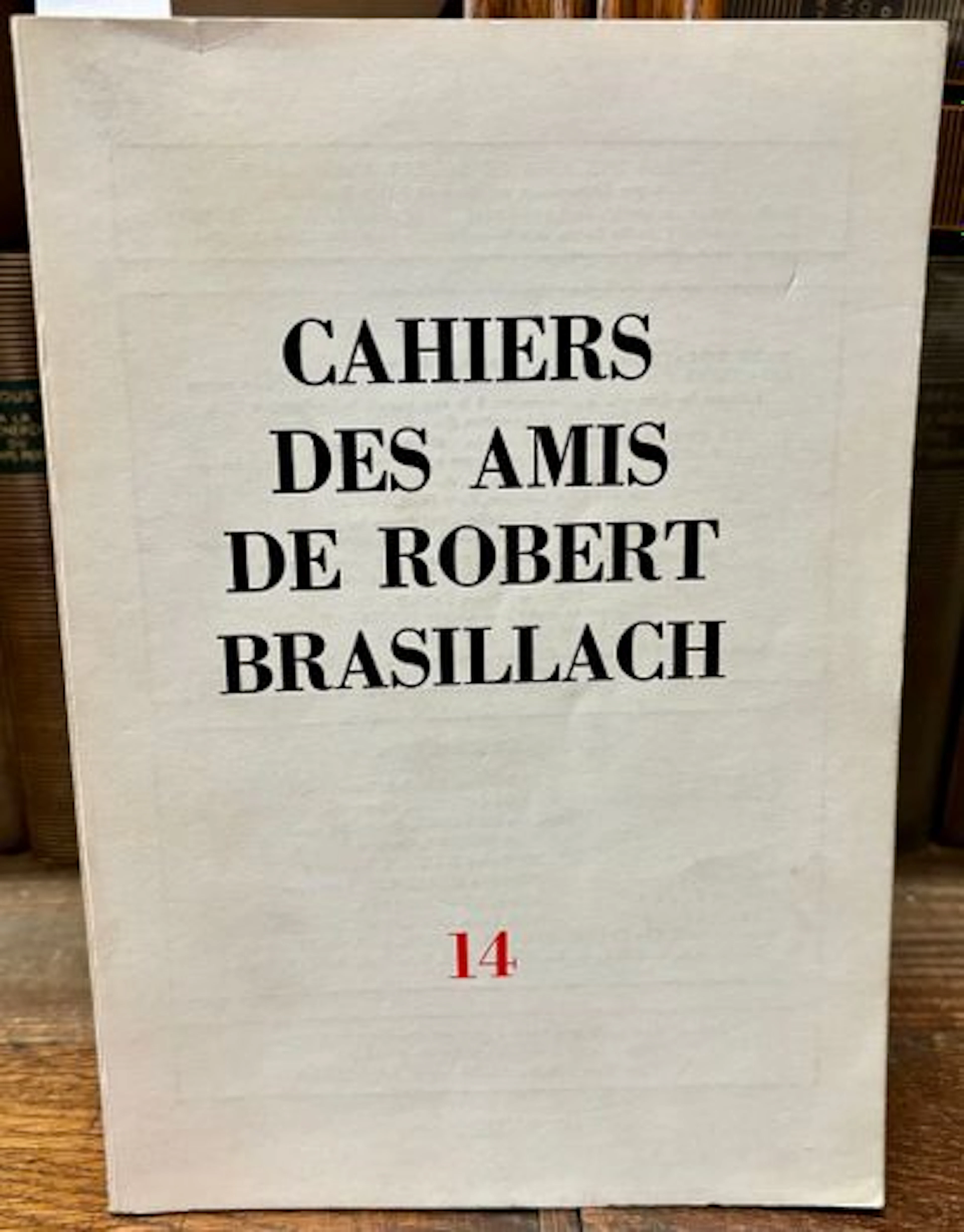 CAHIERS DES AMIS DE ROBERT BRASILLACH. No. 14, February 6–Ma - Lot 67