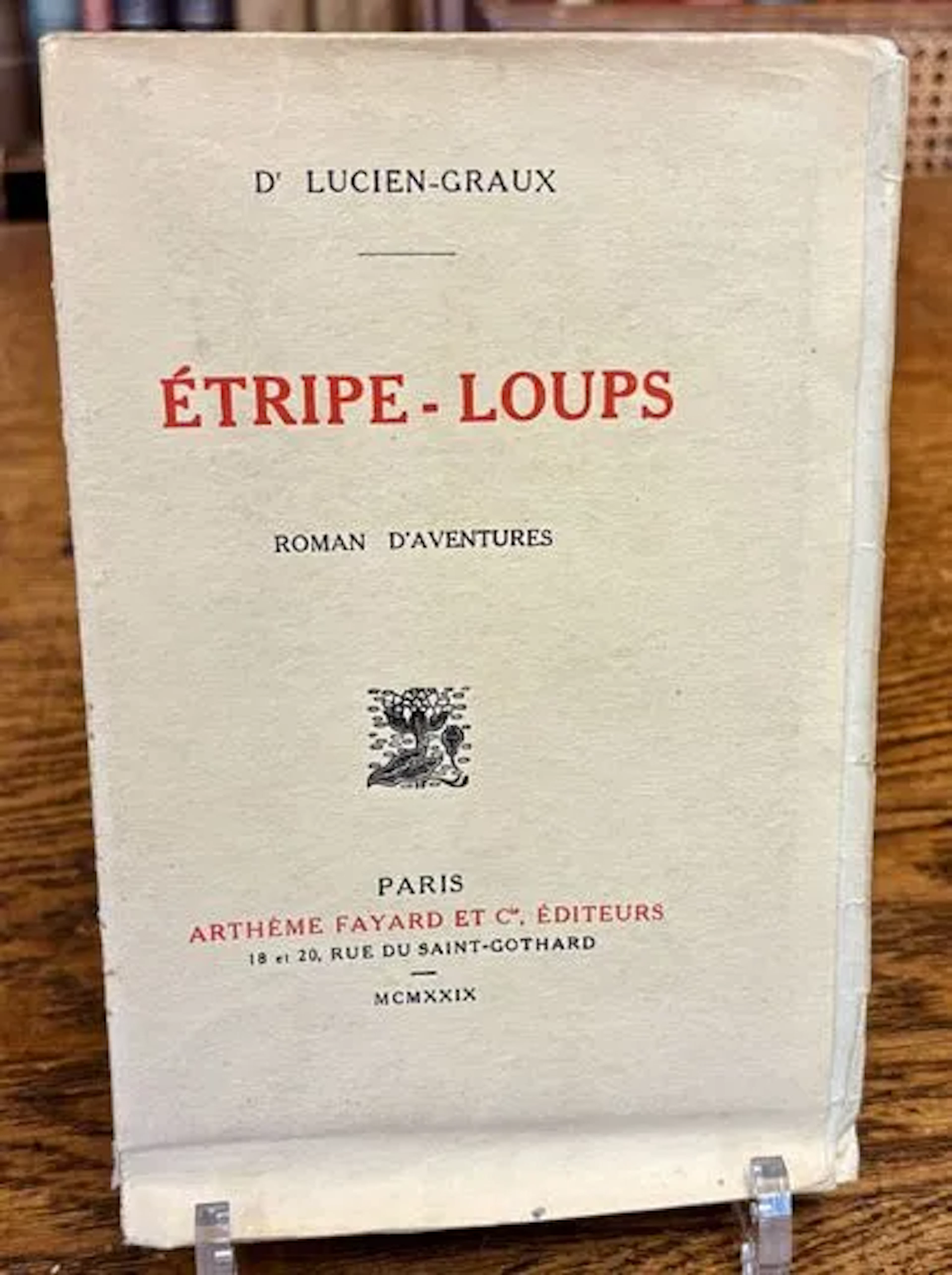 LUCIEN-GRAUX (Dr). Étripe-Loups. Roman d'aventures. Paris, A - Lot 179