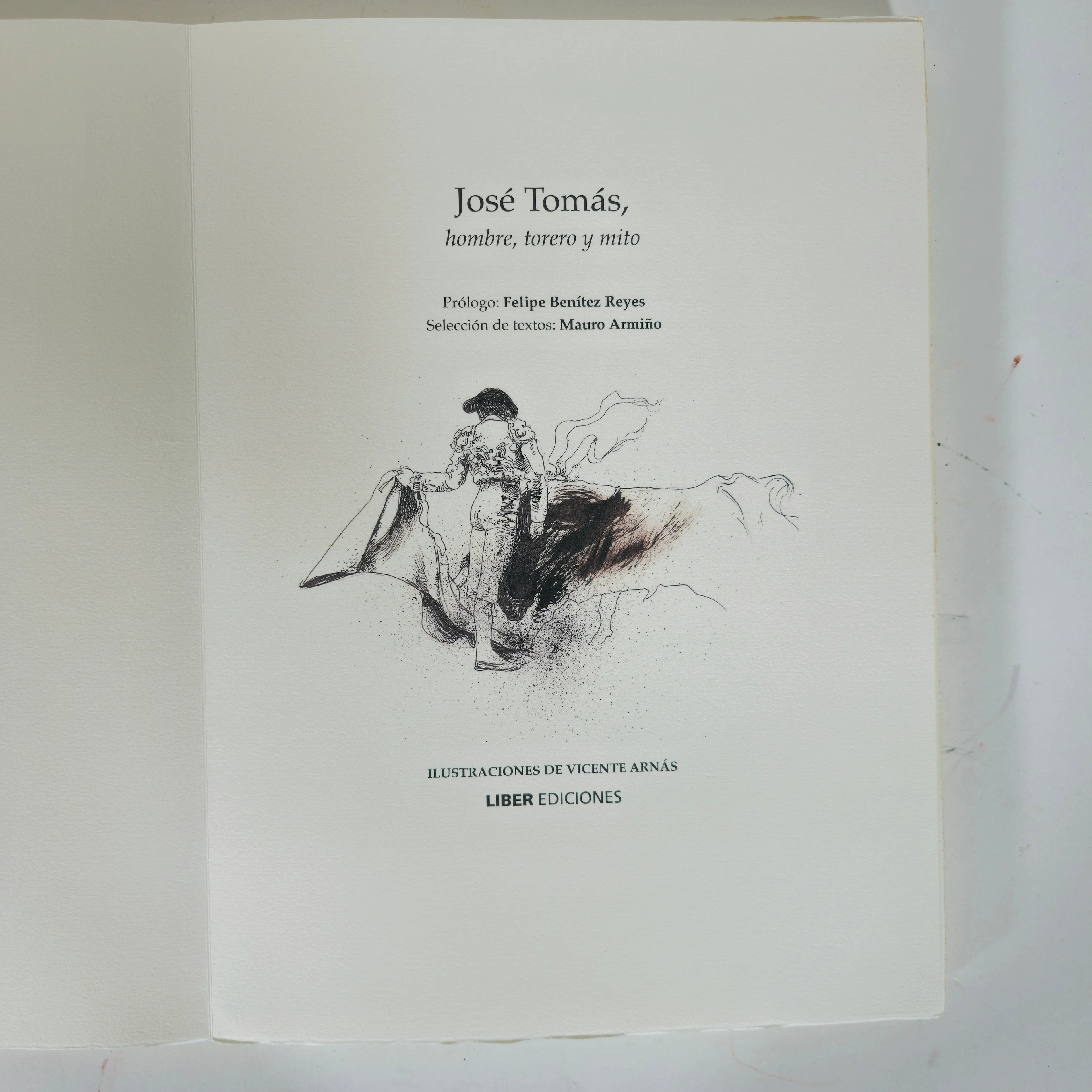 JOSÉ TOMÁS. HOMBRE TORERO Y MITO. LIBER EDICIONES. 2009.
