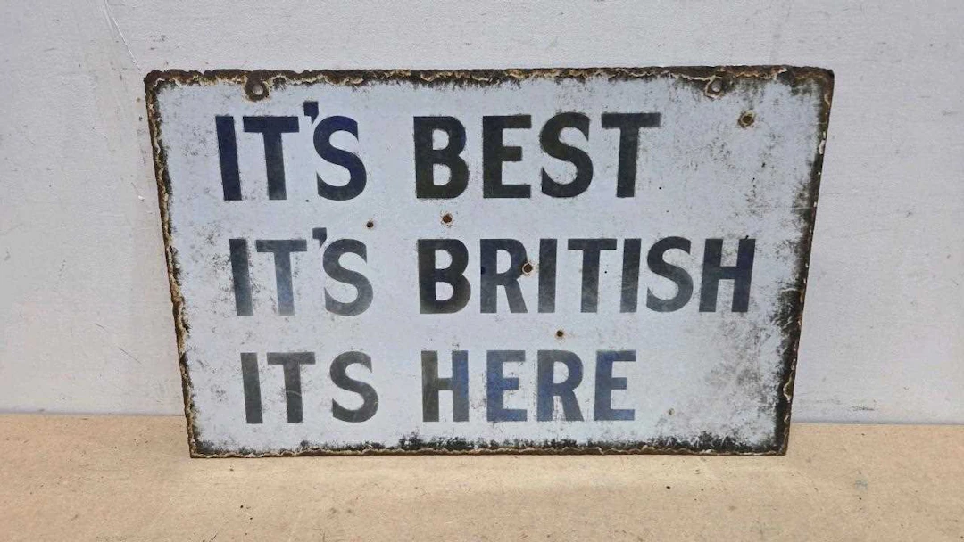 IT'S BEST,IT'S BRITISH ,IT'S HERE, DOUBLE SIDED ENAMEL SIGN 24" X 15"