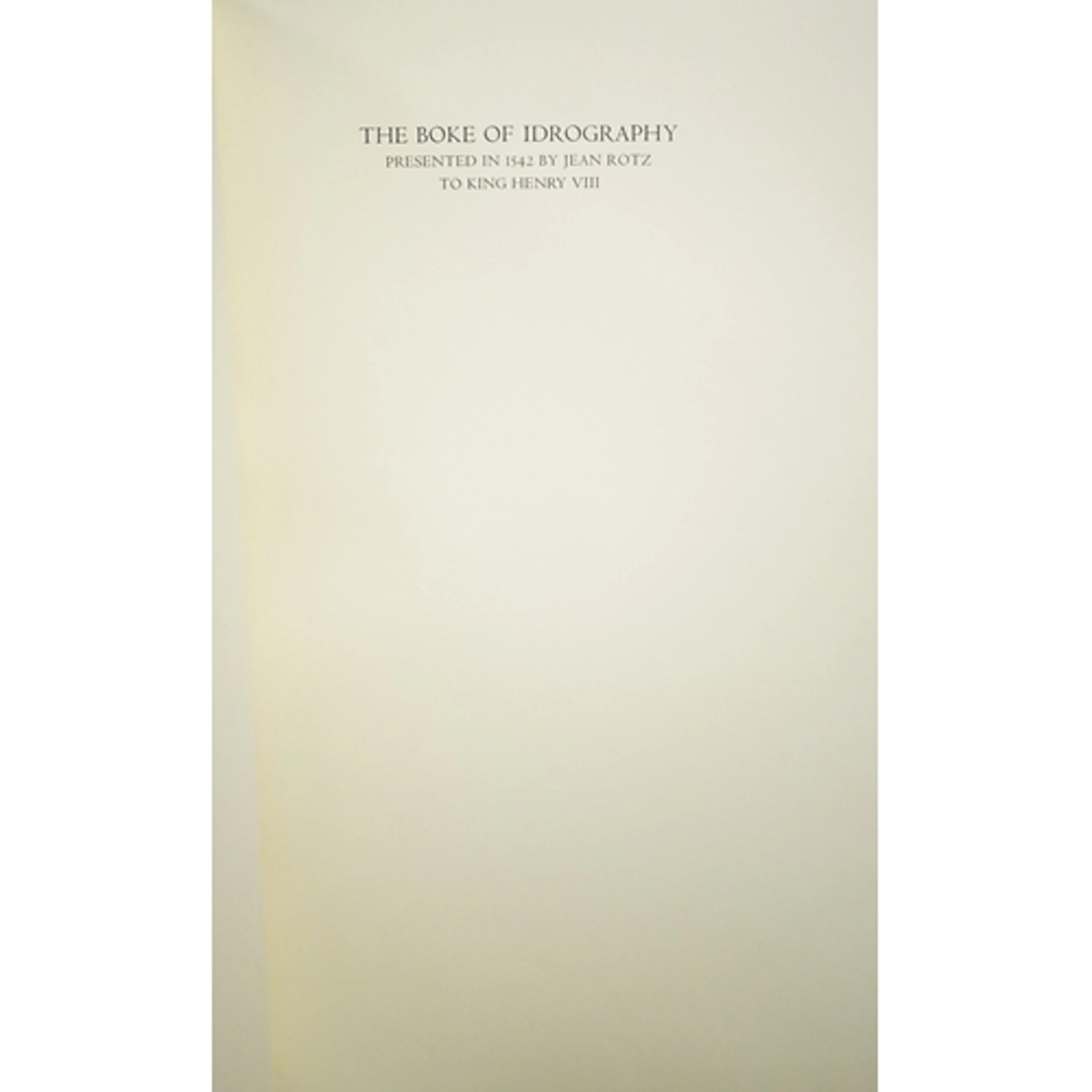 ° ° Rotz, Jean - The Maps and Text of the Boke of Idrography...