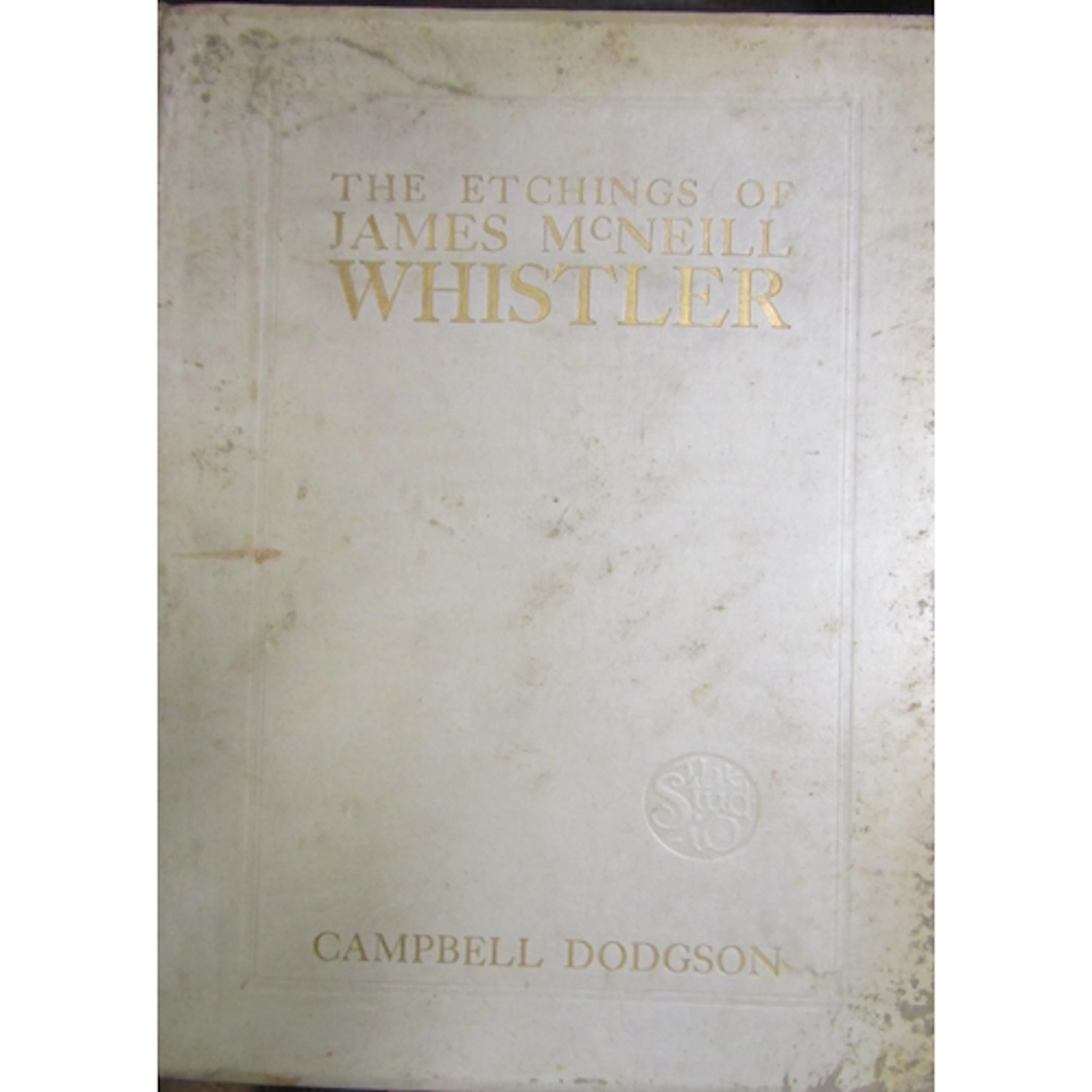 The Etchings of James McNeill Whistler, by Campbell Dodgson,...