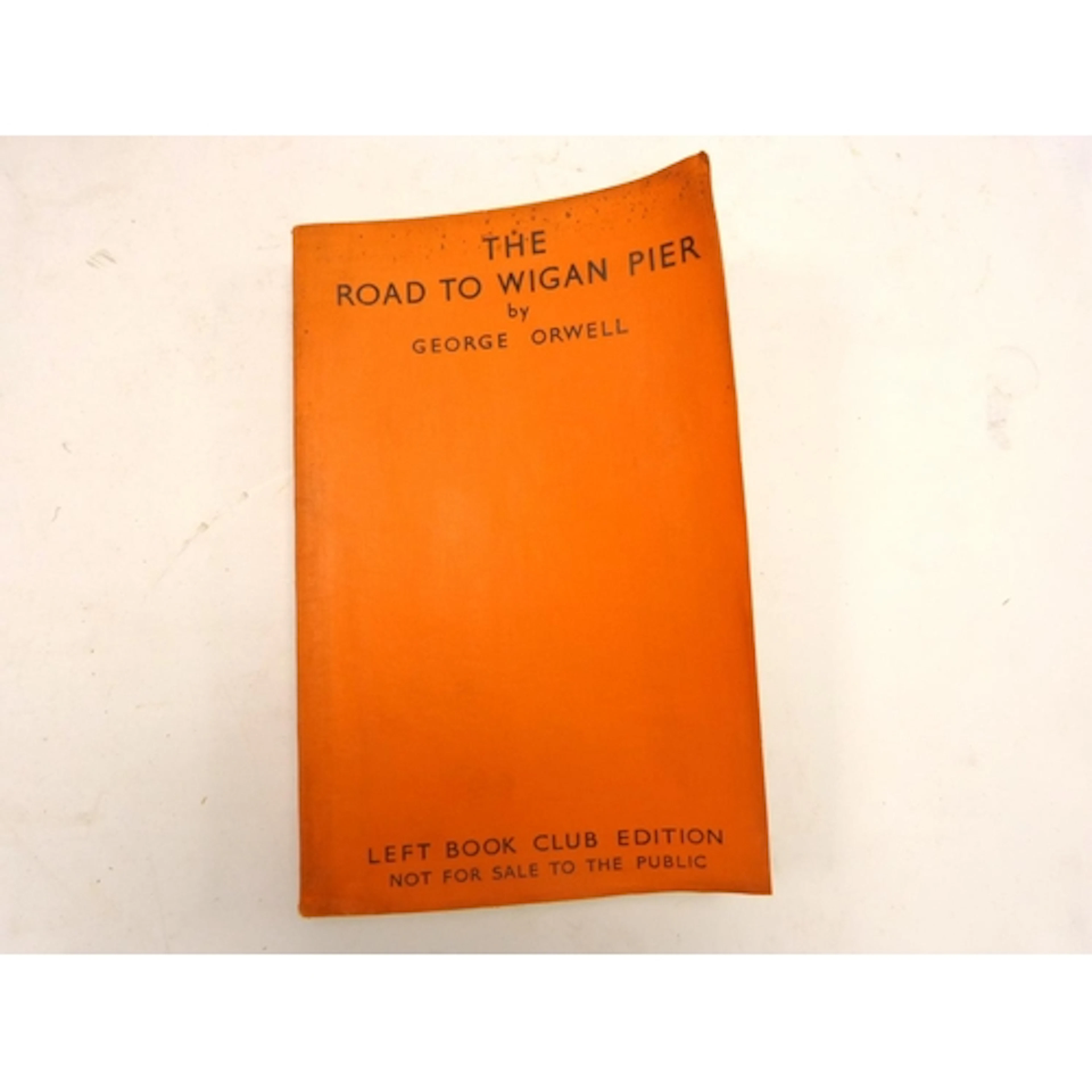 ORWELL GEORGE. The Road to Wigan Pier. 1st ed. in...