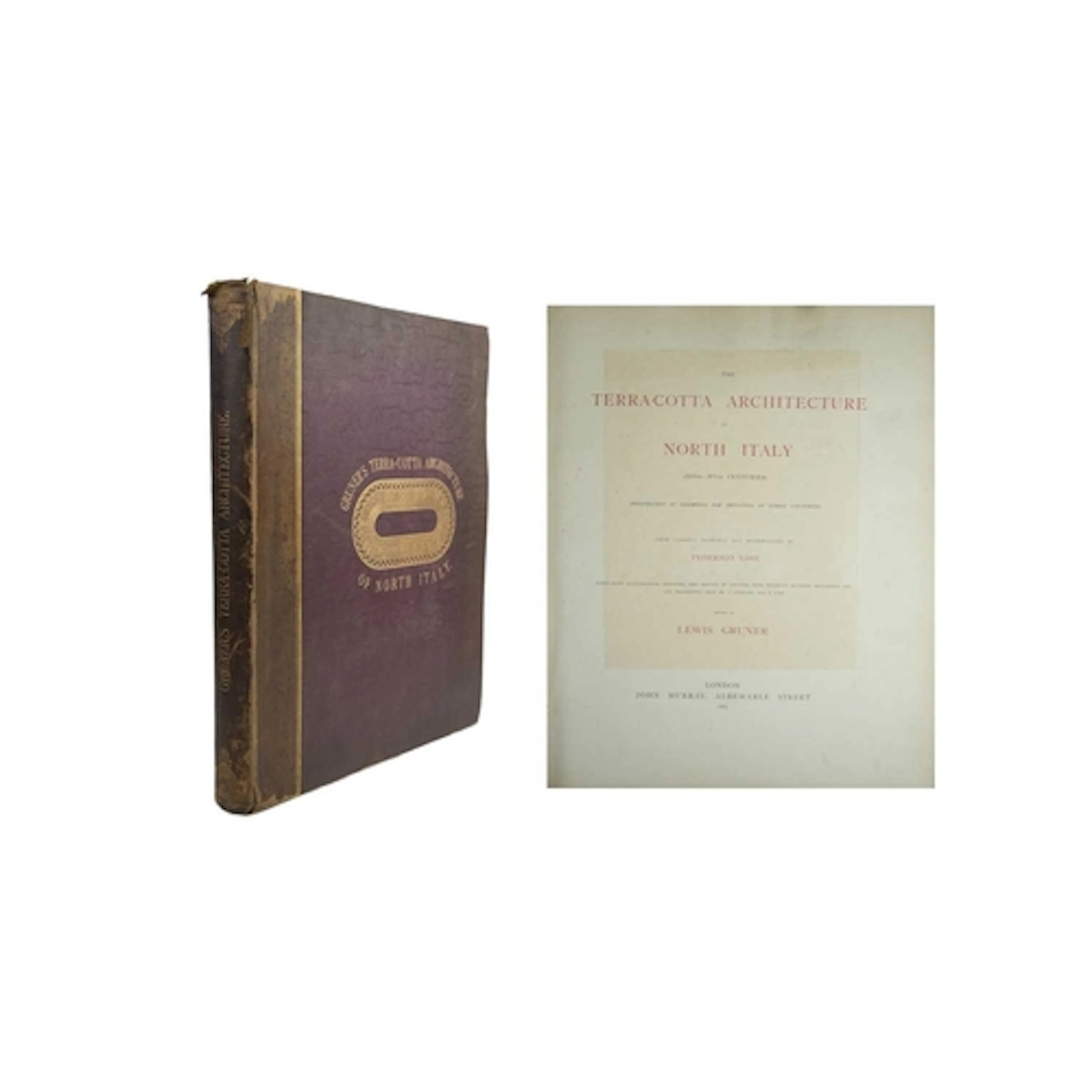 Lewis Grüner (ed) The Terra-Cotta Architecture of North Ital...