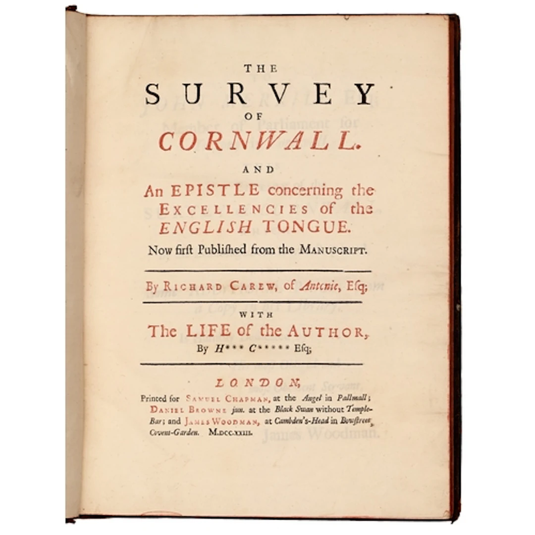 Carew (Richard, of Antony, Esq), The Survey of Cornwall. And...