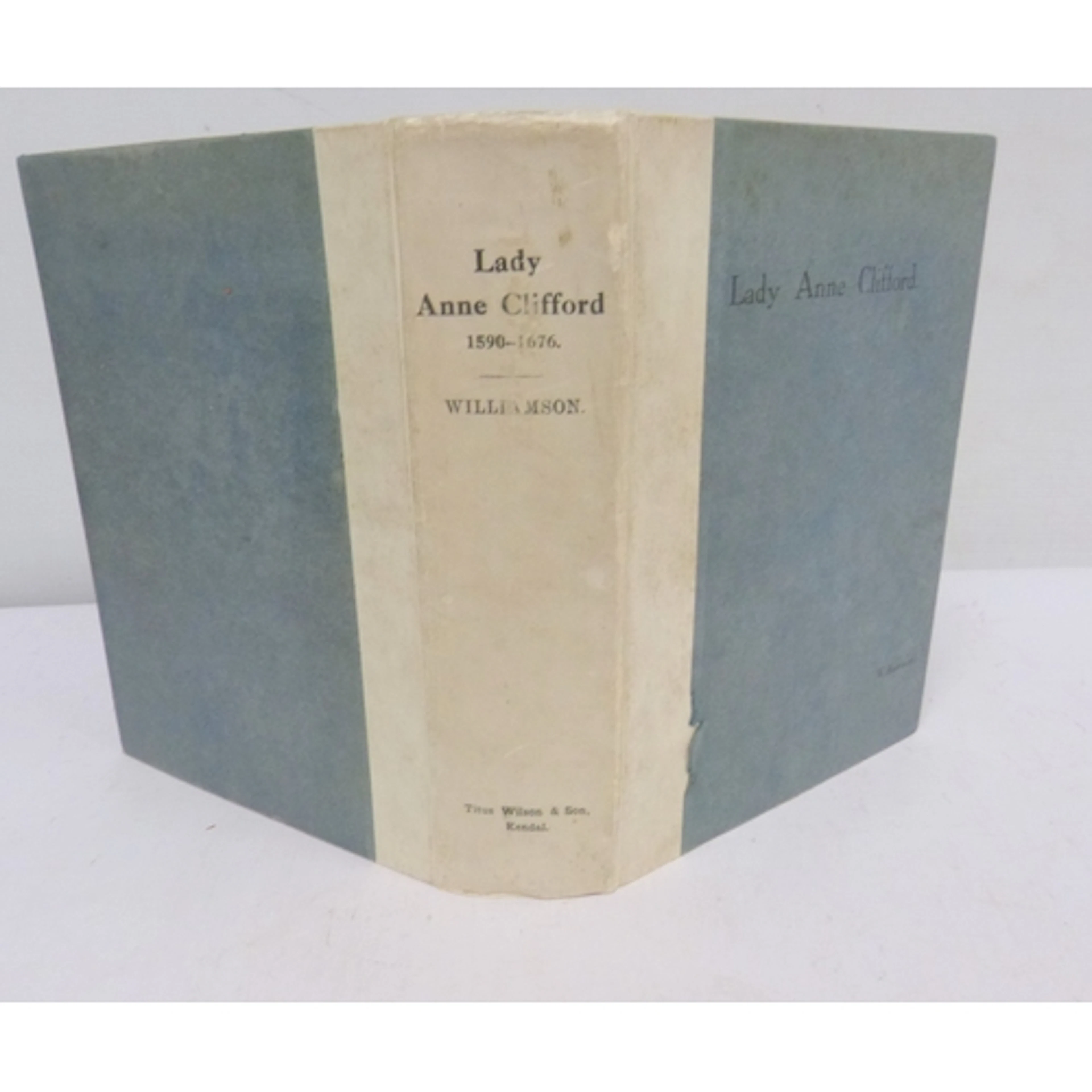 WILLIAMSON GEORGE C. Lady Anne Clifford ... Her L...