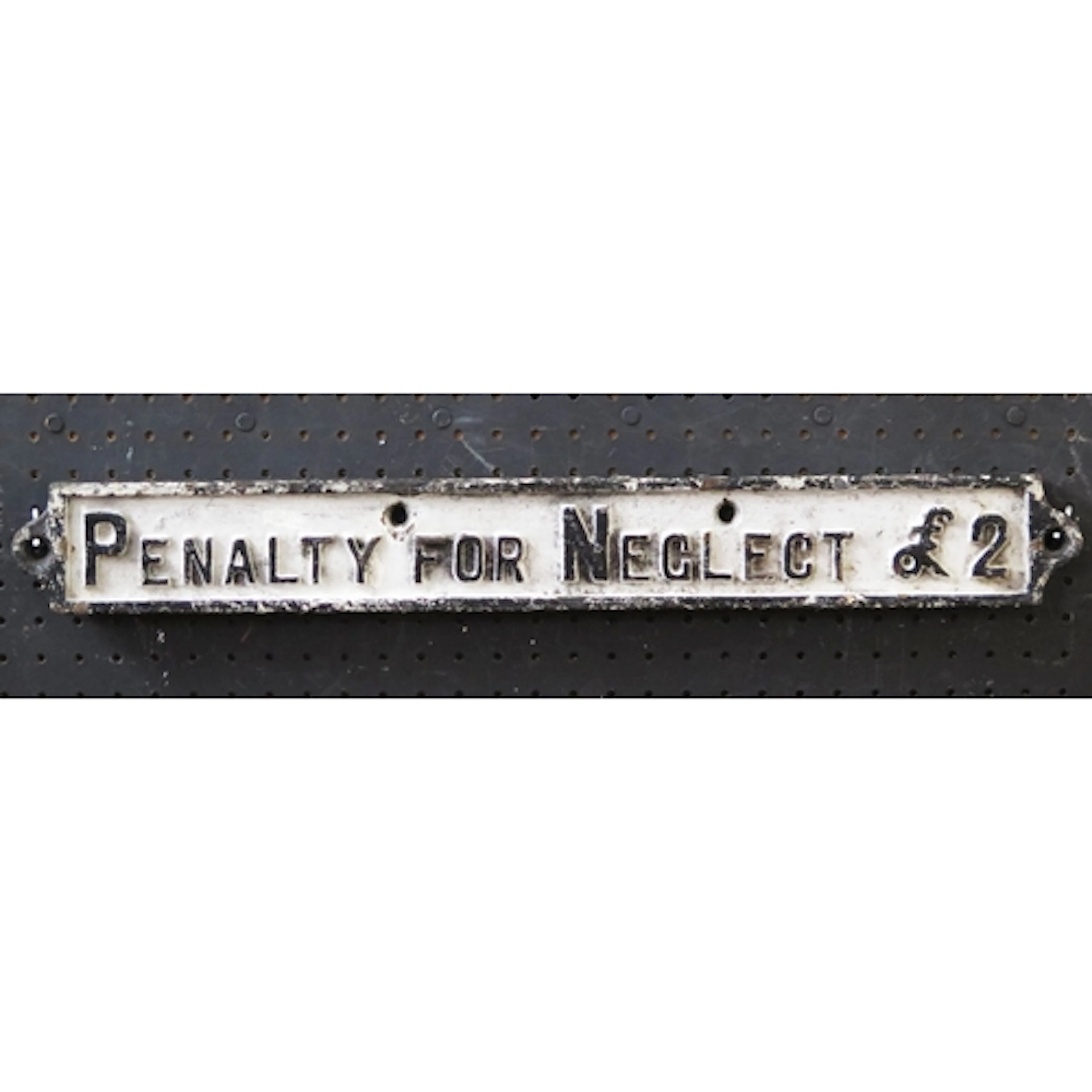 "Penalty For Neglect £2" - a cast iron notice sign, 53cm x 6...