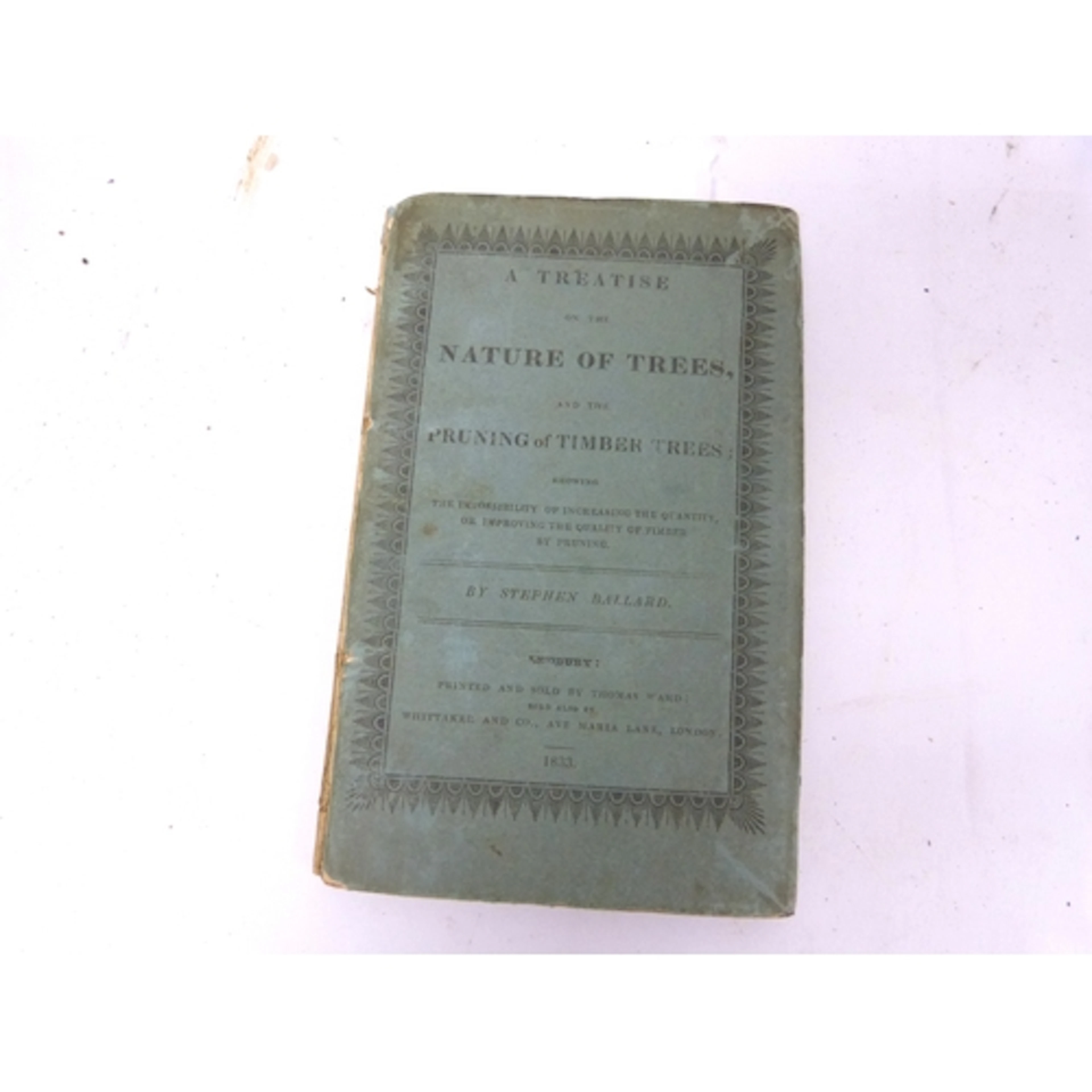 BALLARD STEPHEN. A Treatise on the Nature of Tree...