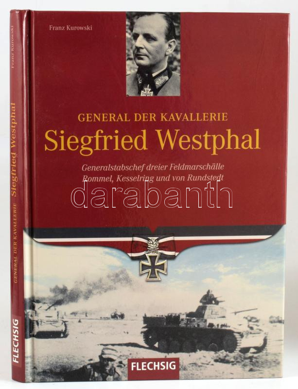 Franz Kurowski: General der Kavallerie Siegfried Westphal. Generalstab ...