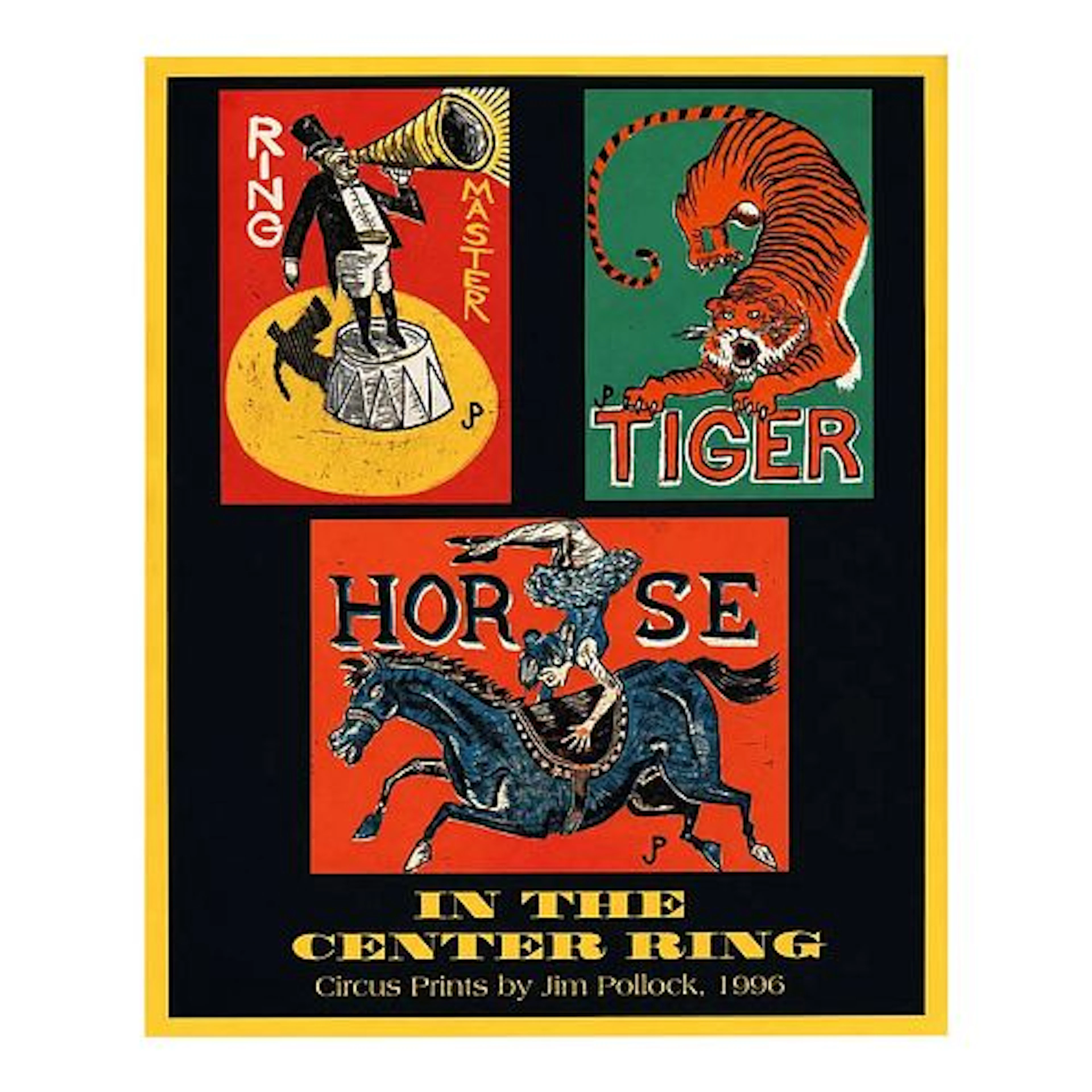 Jim Pollock - In the Center Ring: Circus Prints, 1996, Offset Lithograph