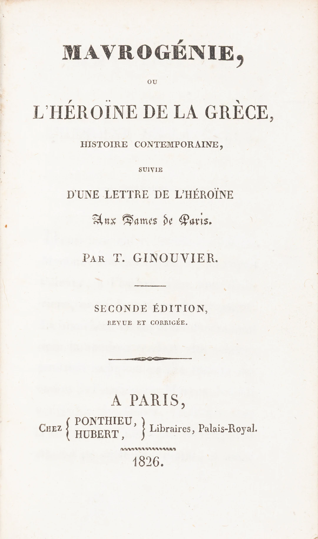 GINOUVIER, J. F. T. Mavrogénie, ou l’héroïne de la Grèce, histoire