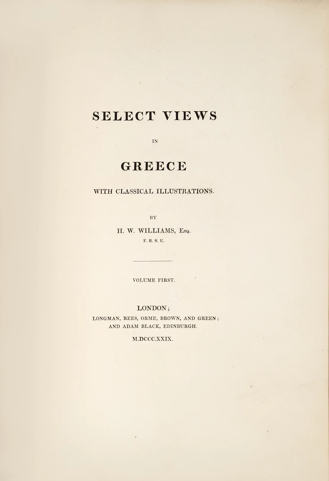 WILLIAMS, Hugh William. Select views in Greece with classical illustrations.