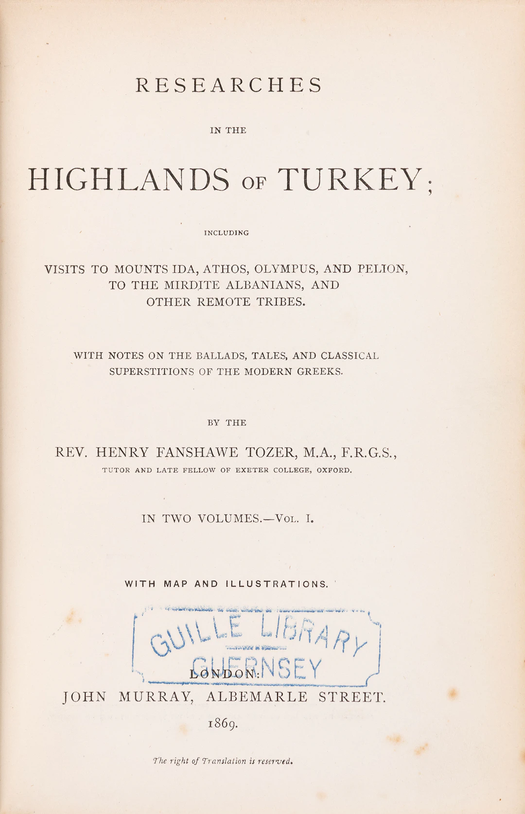 TOZER, Henry Fanshawe. Researches in the highlands of Turkey; including