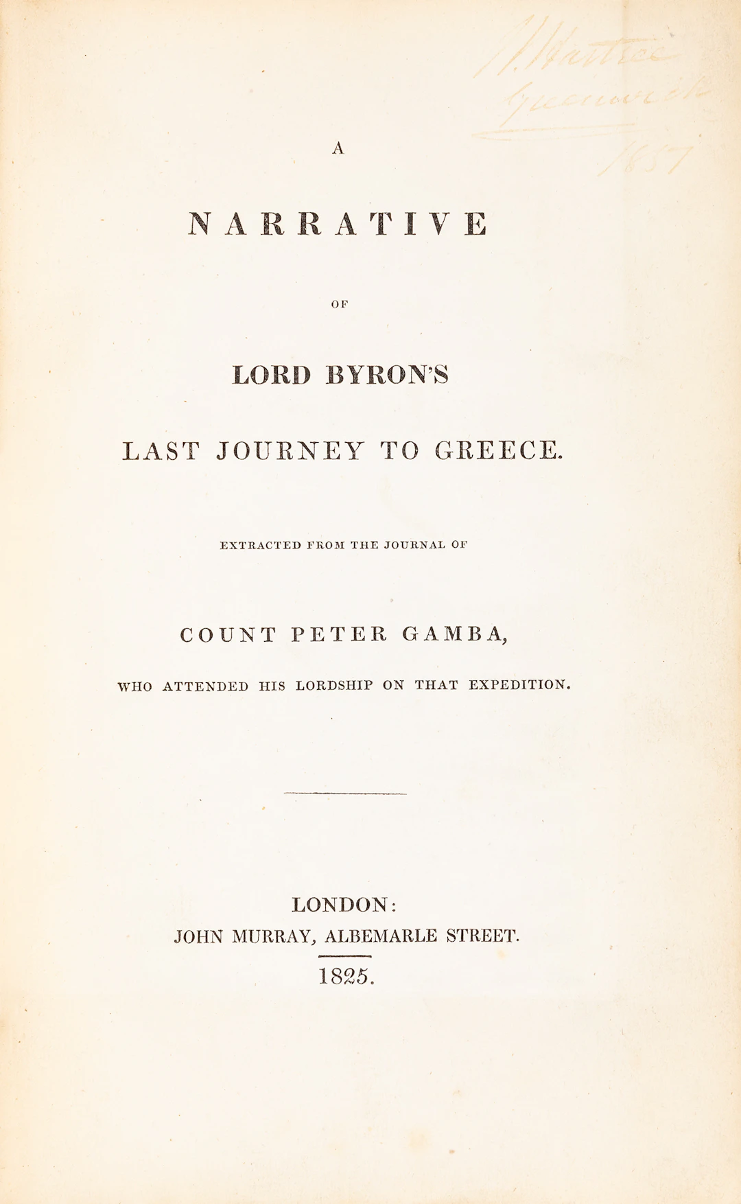 GAMBA, Pietro. A narrative of Lord Byron’s last journey to Greece
