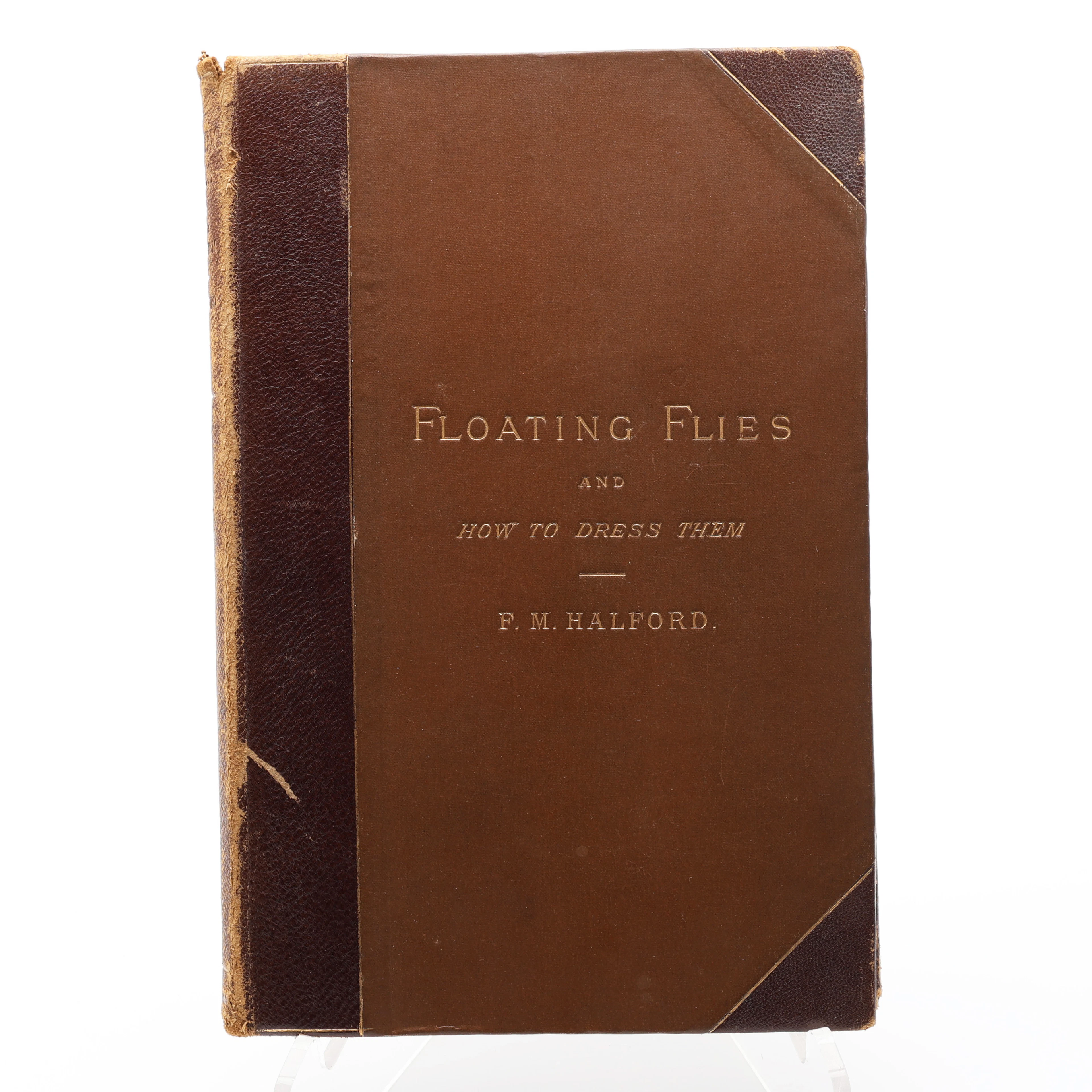 FLYGFISKE. FREDERIC M. HALFORDS KLASSIKER FLOATING FLIES AND HOW TO