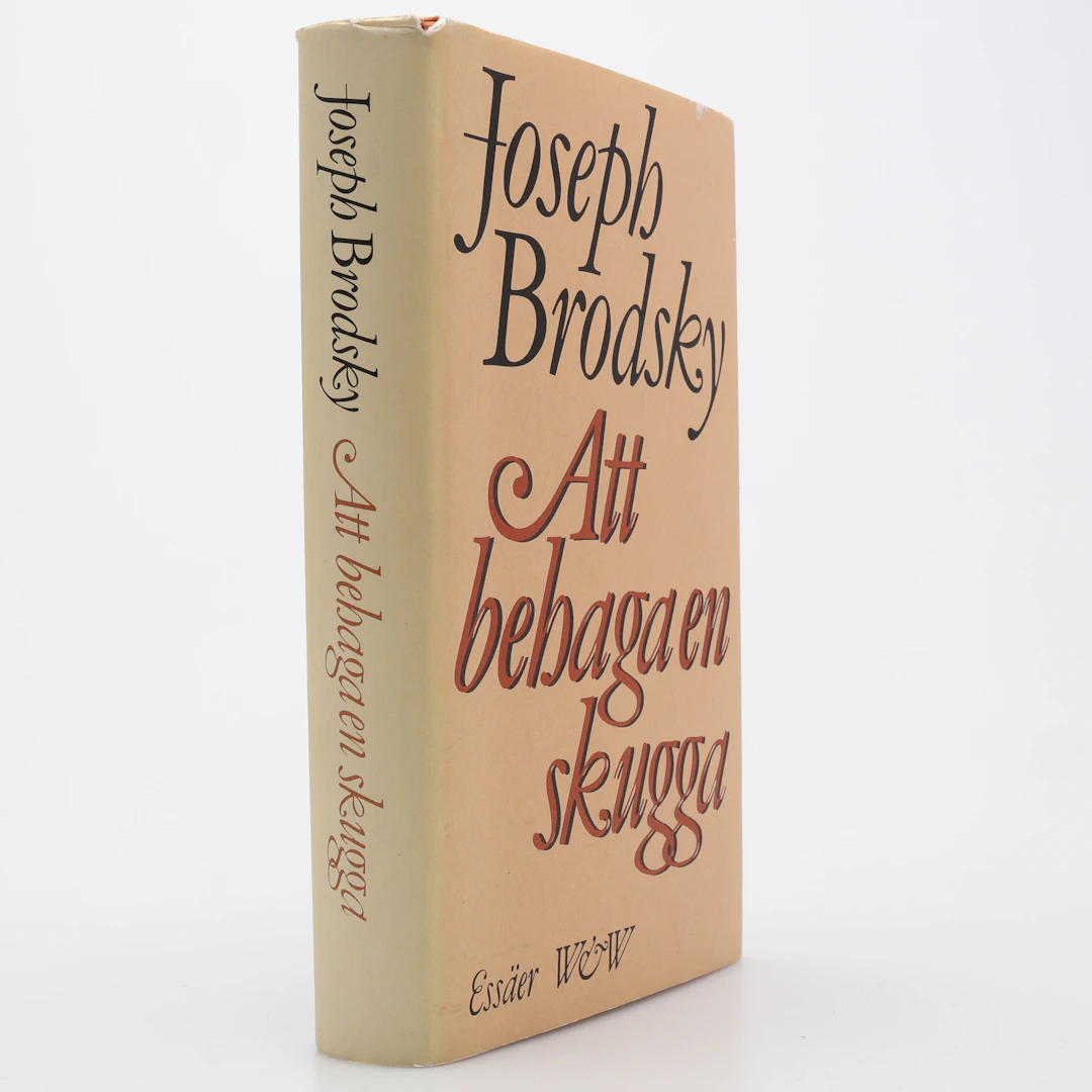 JOSEPH BROSKYDS ATT BEHAGA EN SKUGGA- - VALDA ESSÄER 1987 - SIGNERAD