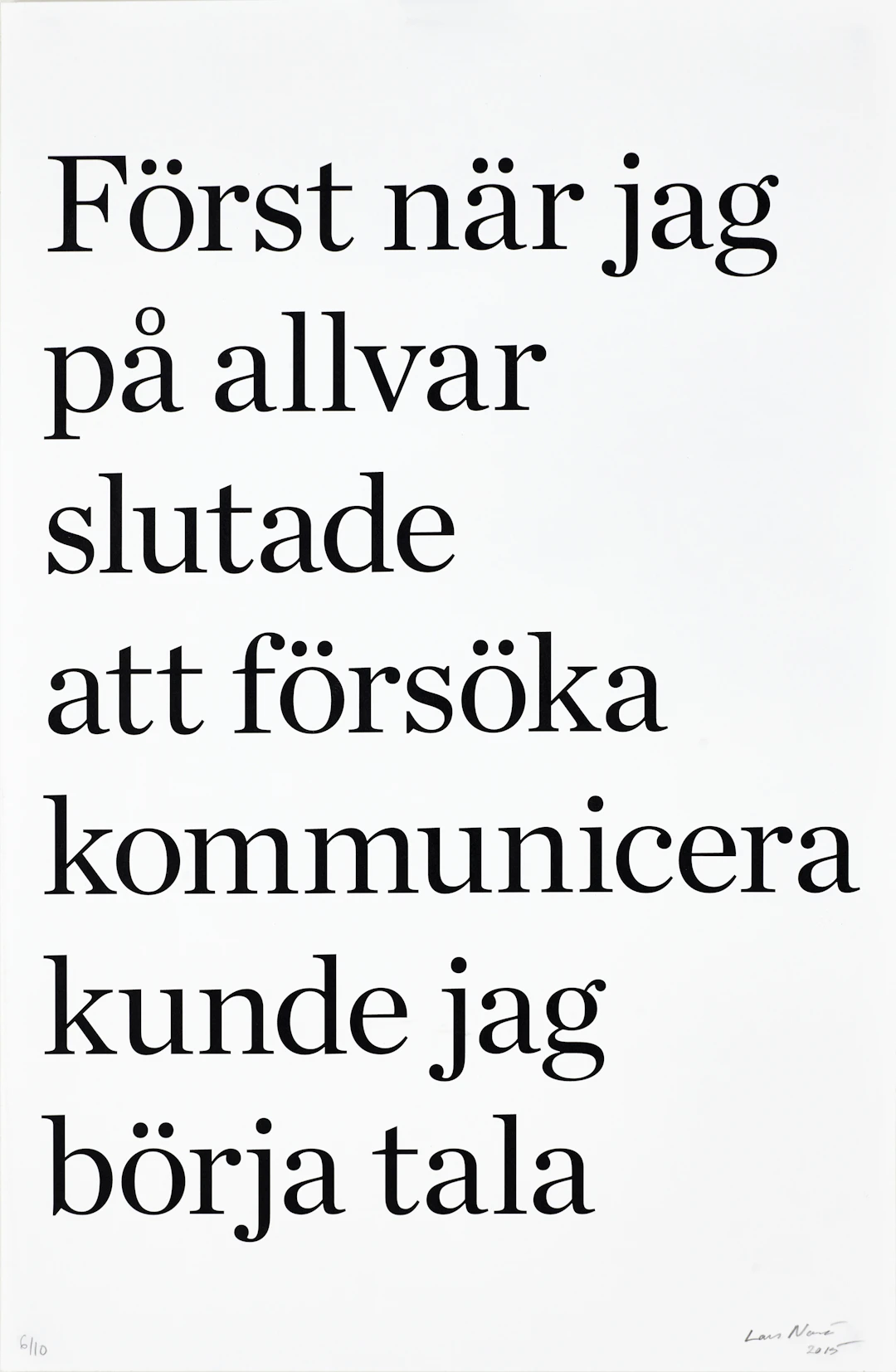 LARS NORÉN (1944-2021). "Först när jag på allvar slutade försöka kommunicera