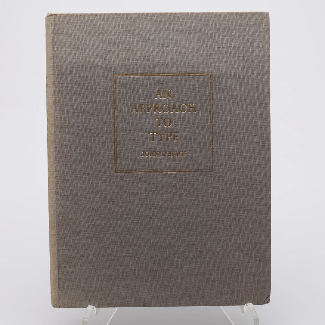 TYPOGRAFI. JOHN R. BIGGS AN APPROACH TO TYPE 1949 MED EN SKRIFTLIG