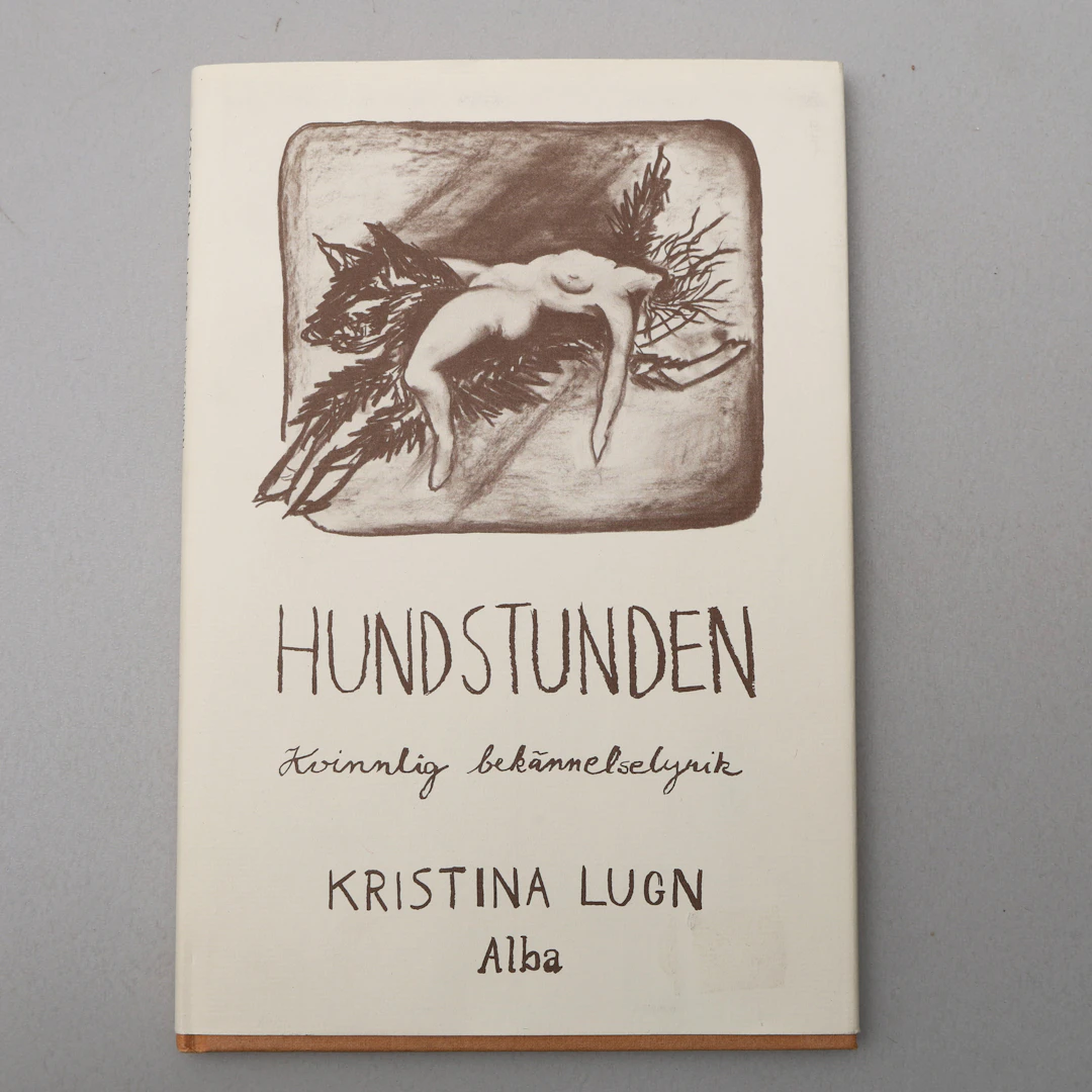 KRISTINA LUGNS HUNDSTUNDEN - KVINNLIG BEKÄNNELSELYRIK 1989 MED EN
