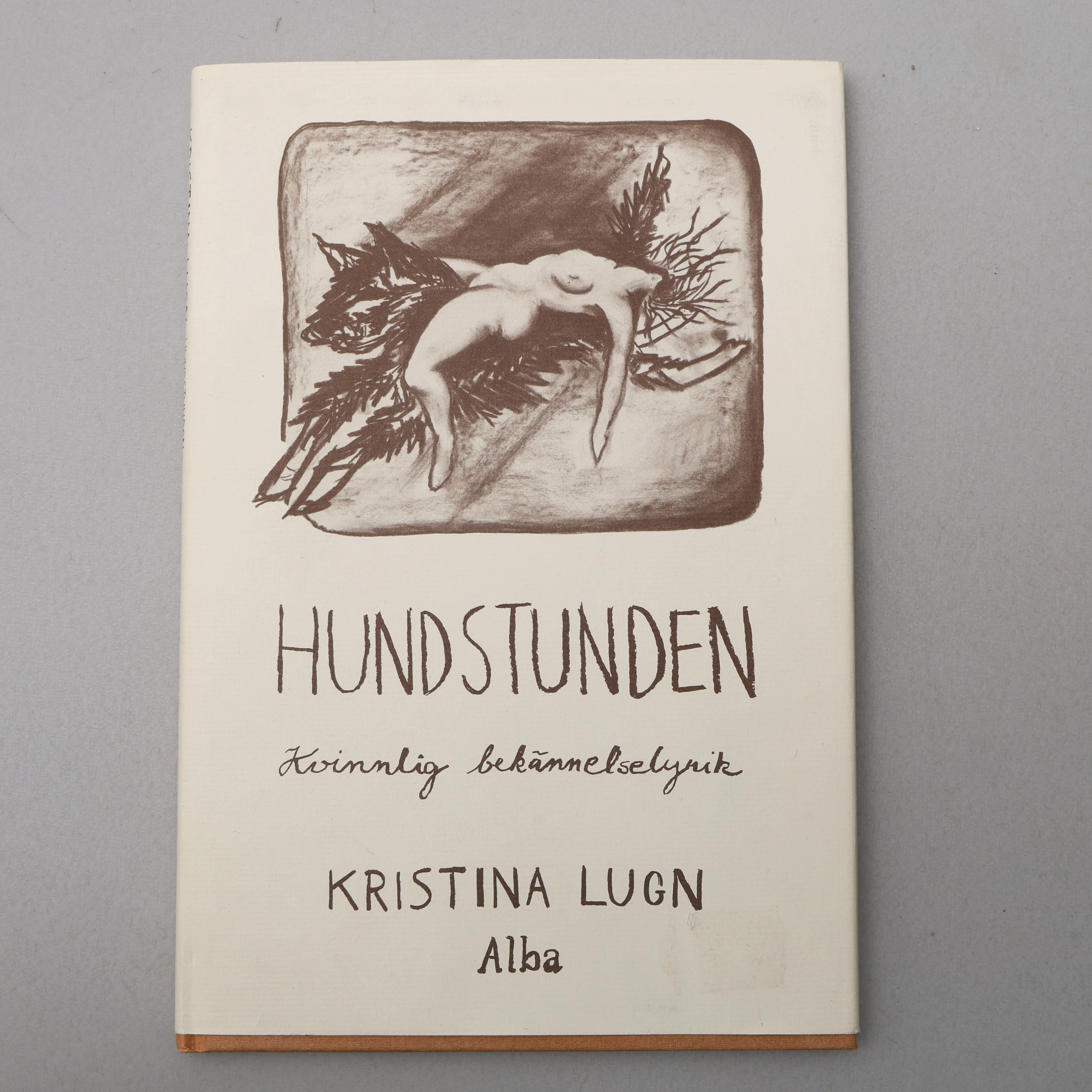 KRISTINA LUGNS HUNDSTUNDEN - KVINNLIG BEKÄNNELSELYRIK 1989 MED EN
