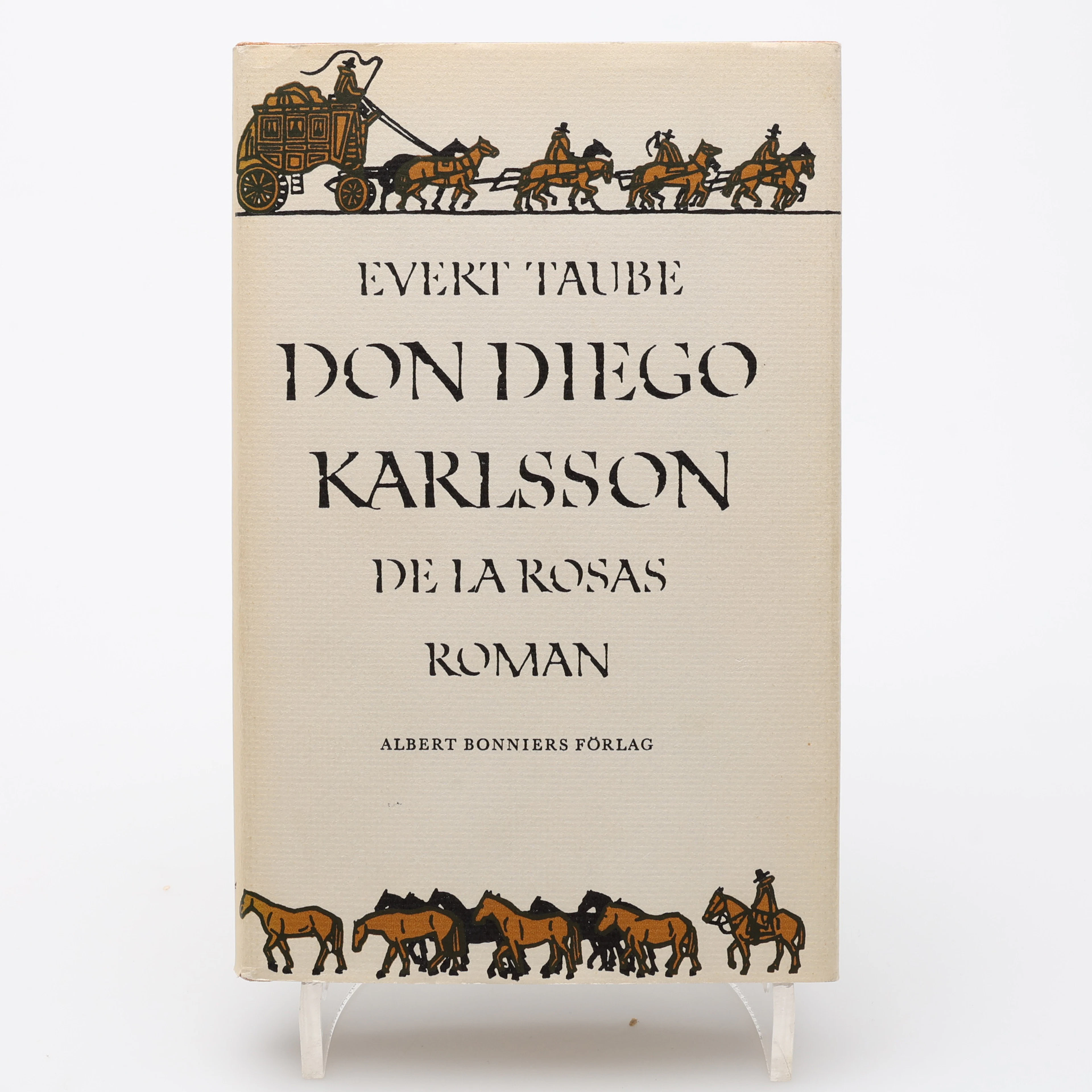 EVERT TAUBES DON DIEGO KARLSSONS DE LA ROSAS ROMAN I FÖRSTA UPPLAGAN