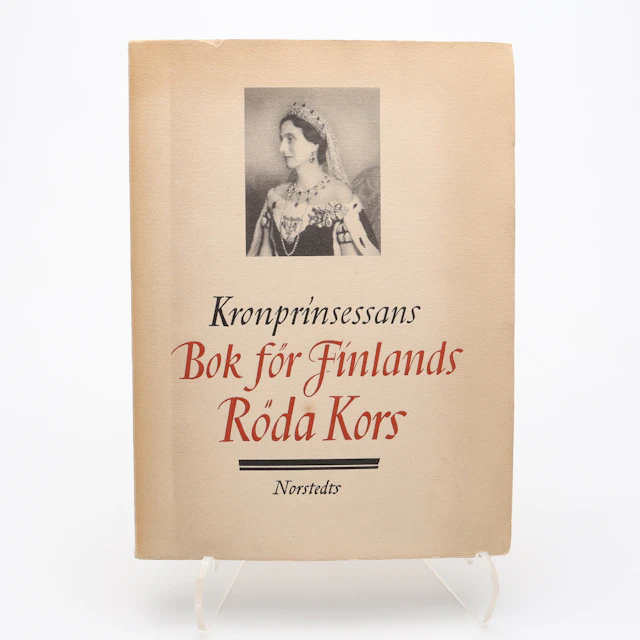 BIBLIOFILI. KRONPRINSESSANS BOK FÖR FINLANDS RÖDA KORS 1940 SIGNERAD